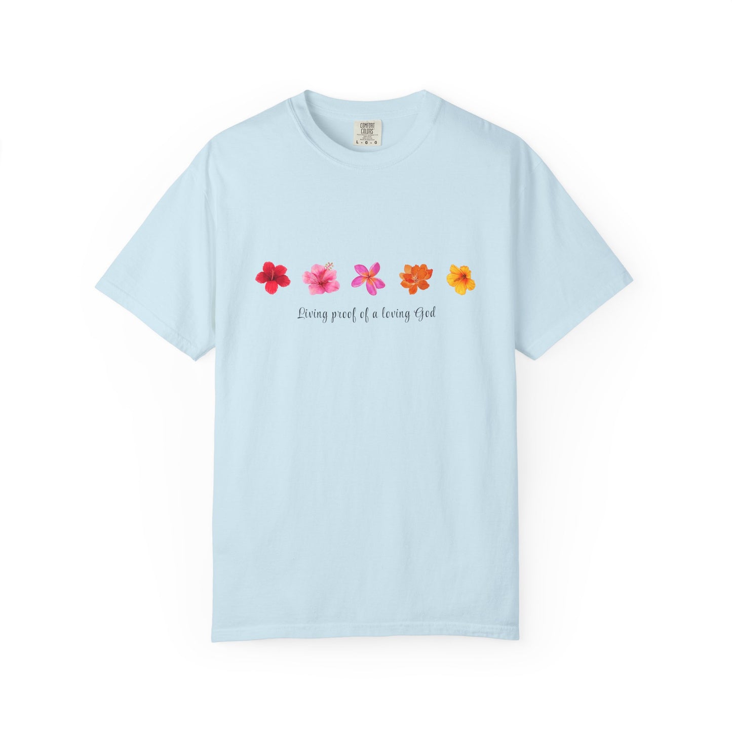"Living Proof of a Loving God" Stylish Flower Graphic Tee l Casual Wear, Perfect for Summer