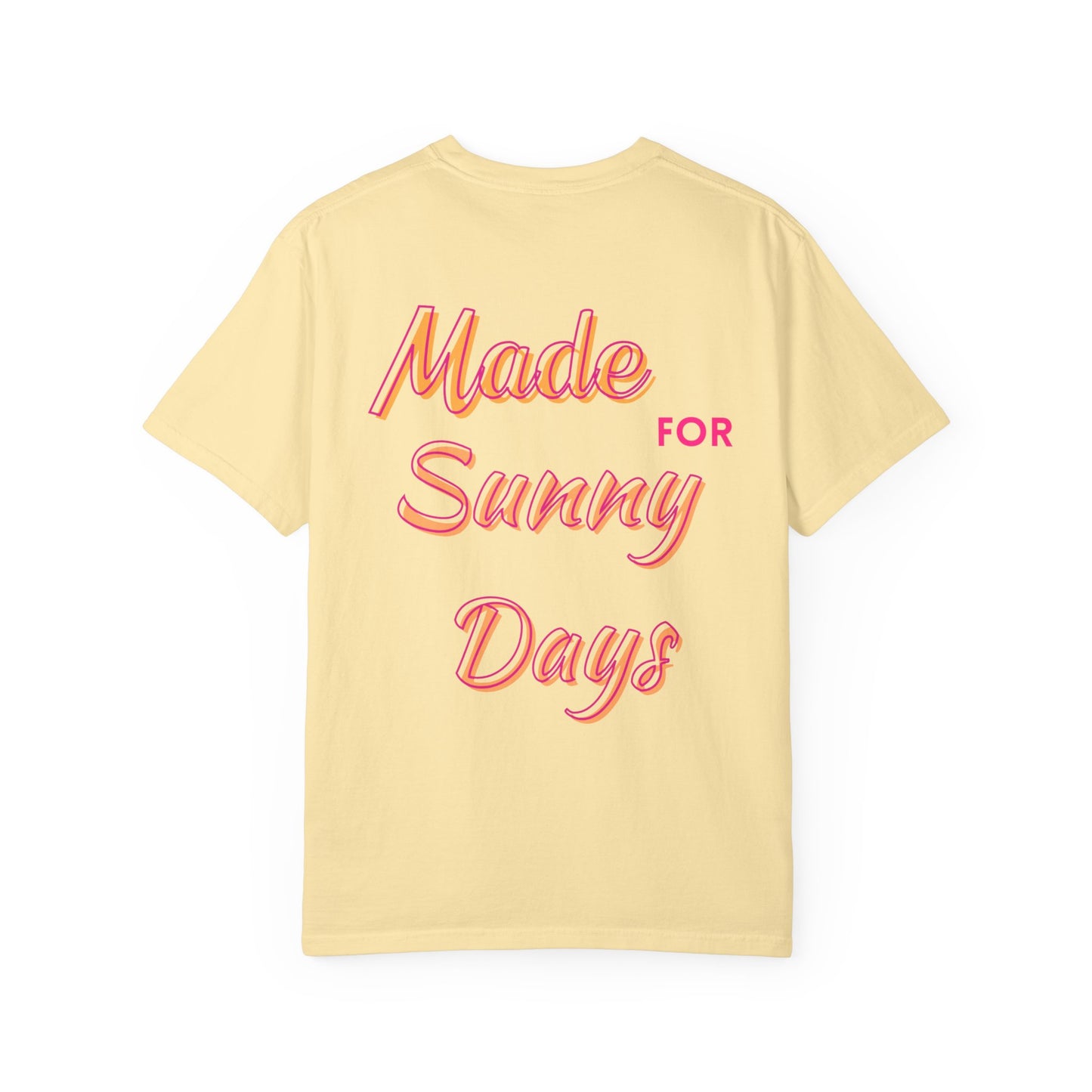 "Made for Sunny Days" T-Shirt l Casual Summer Tee