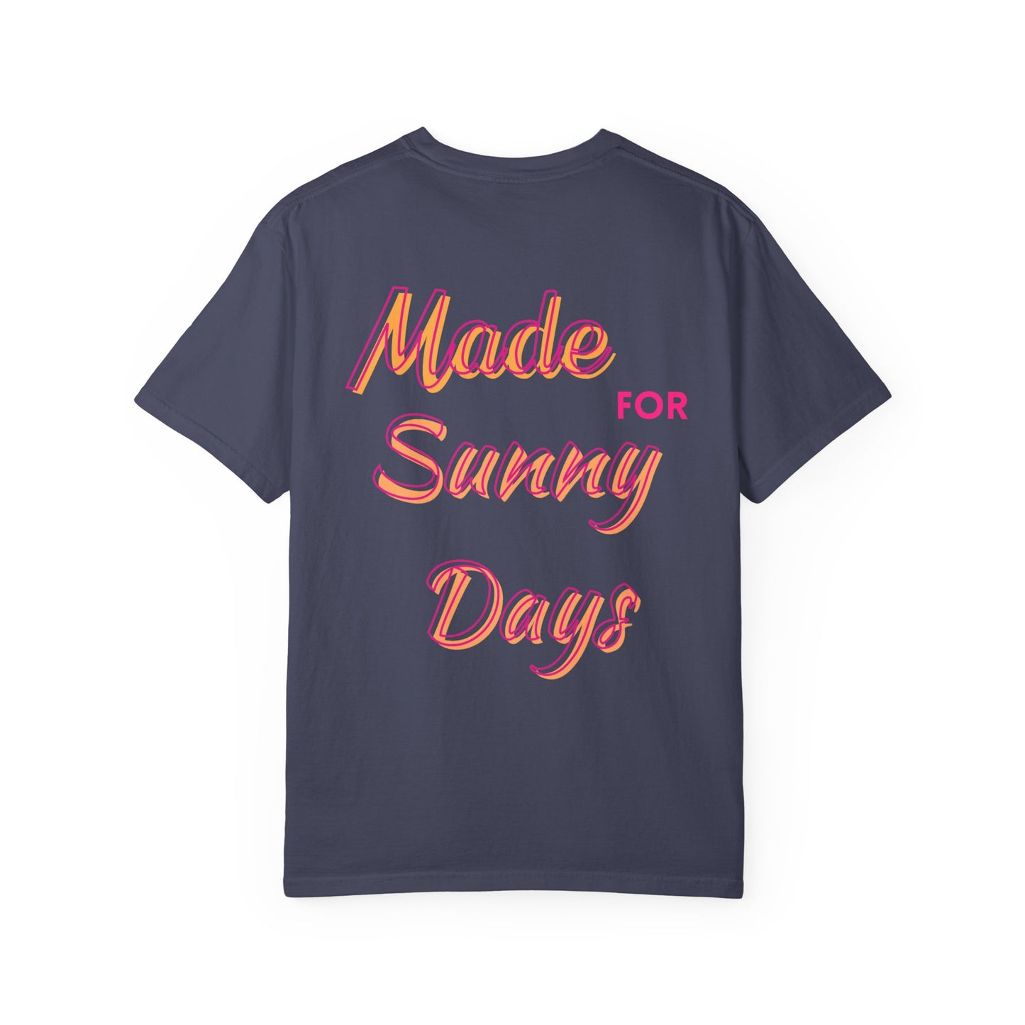 "Made for Sunny Days" T-Shirt l Casual Summer Tee