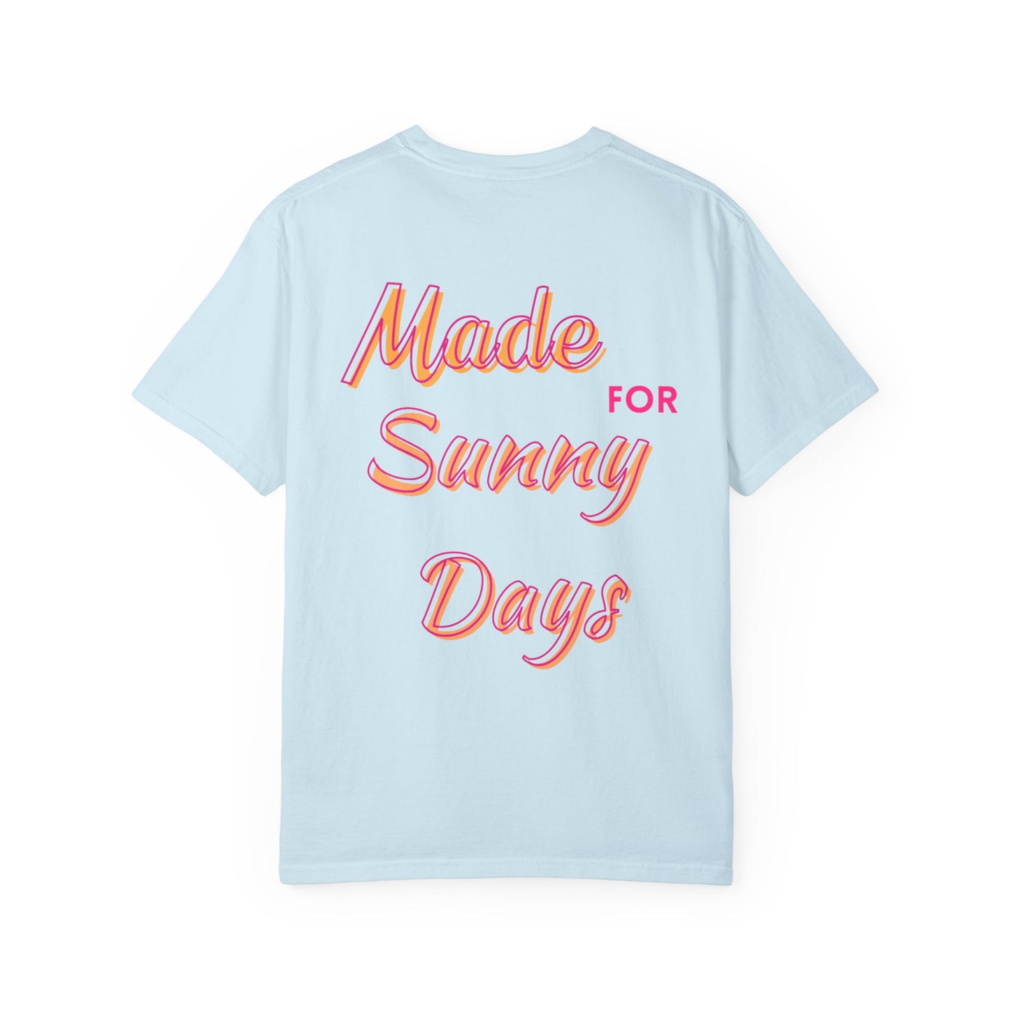 "Made for Sunny Days" T-Shirt l Casual Summer Tee