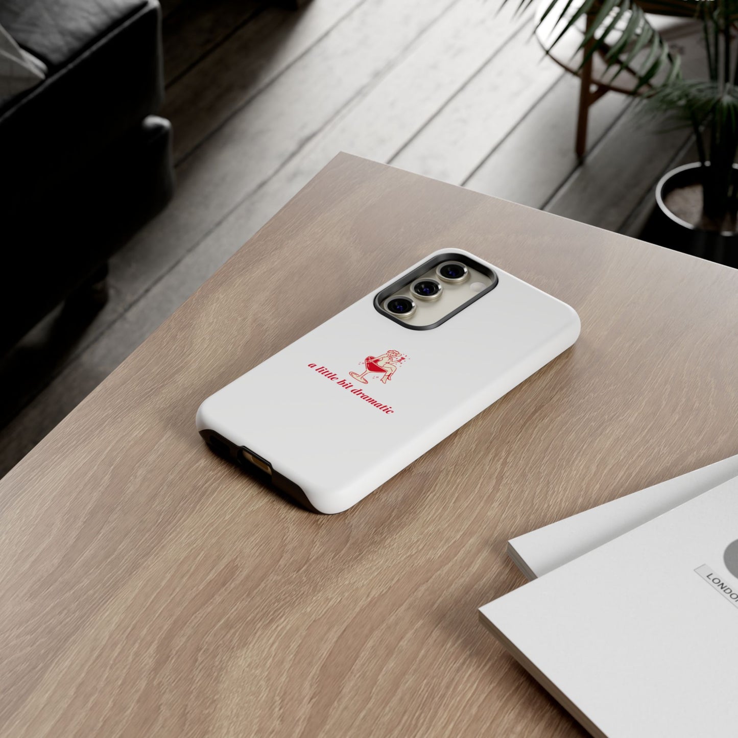 SAMSUNG "A little bit dramatic" Dramatic Tough Phone Case