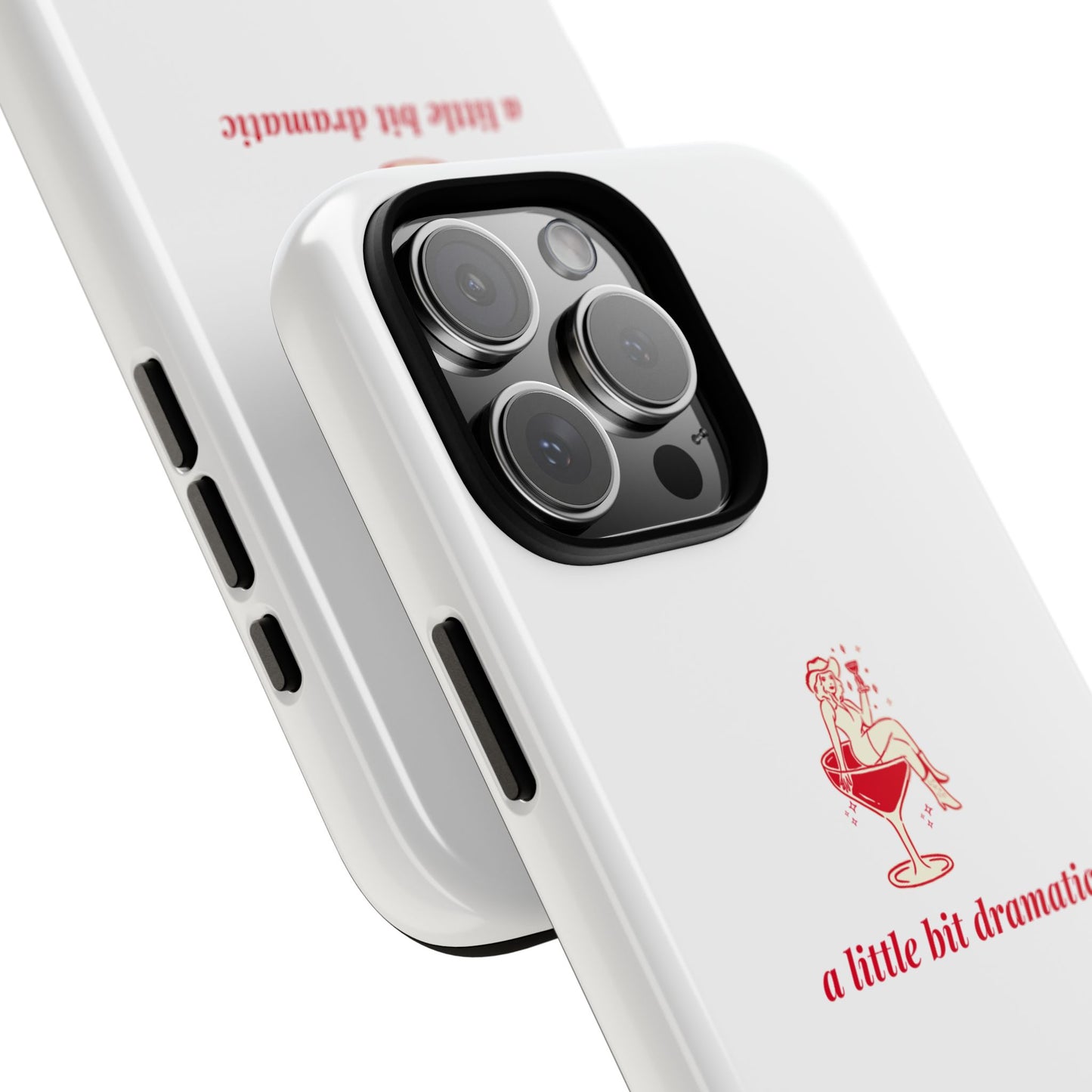 iPHONE "A little bit dramatic" Dramatic Tough Phone Case