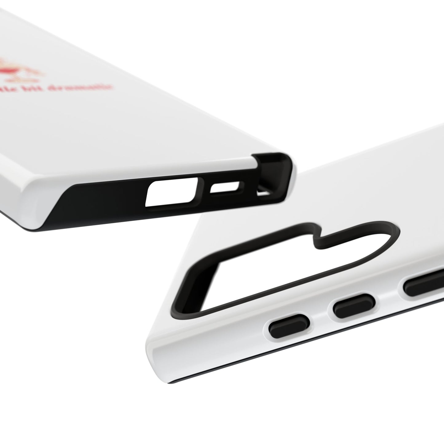 SAMSUNG "A little bit dramatic" Dramatic Tough Phone Case