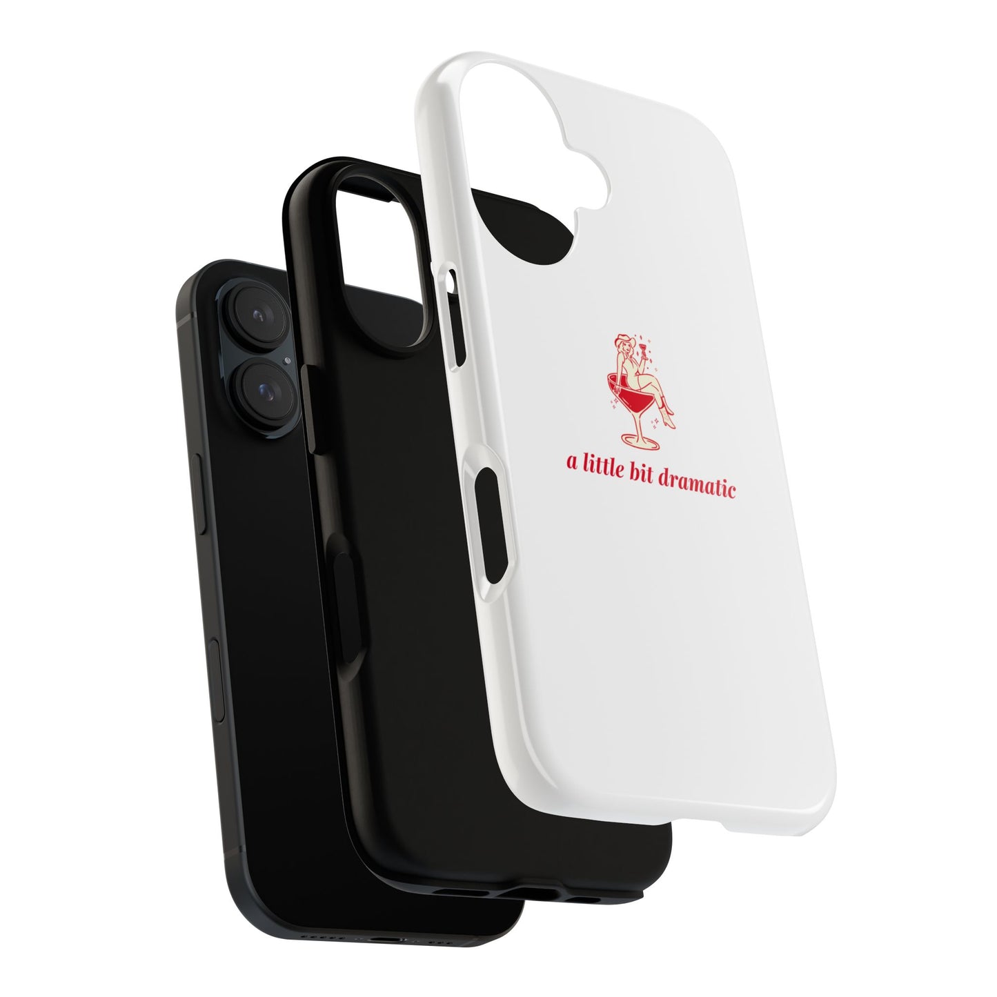 iPHONE "A little bit dramatic" Dramatic Tough Phone Case