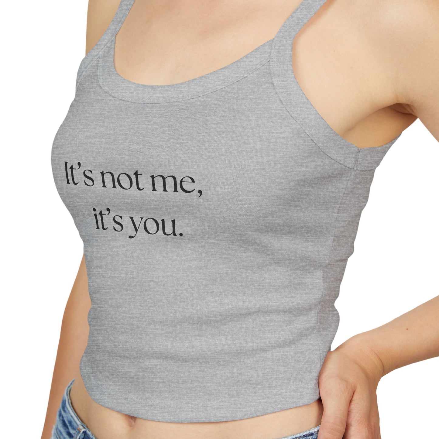 It's Not Me, It's You Women's Spaghetti Strap Tank Top - Casual Summer Wear