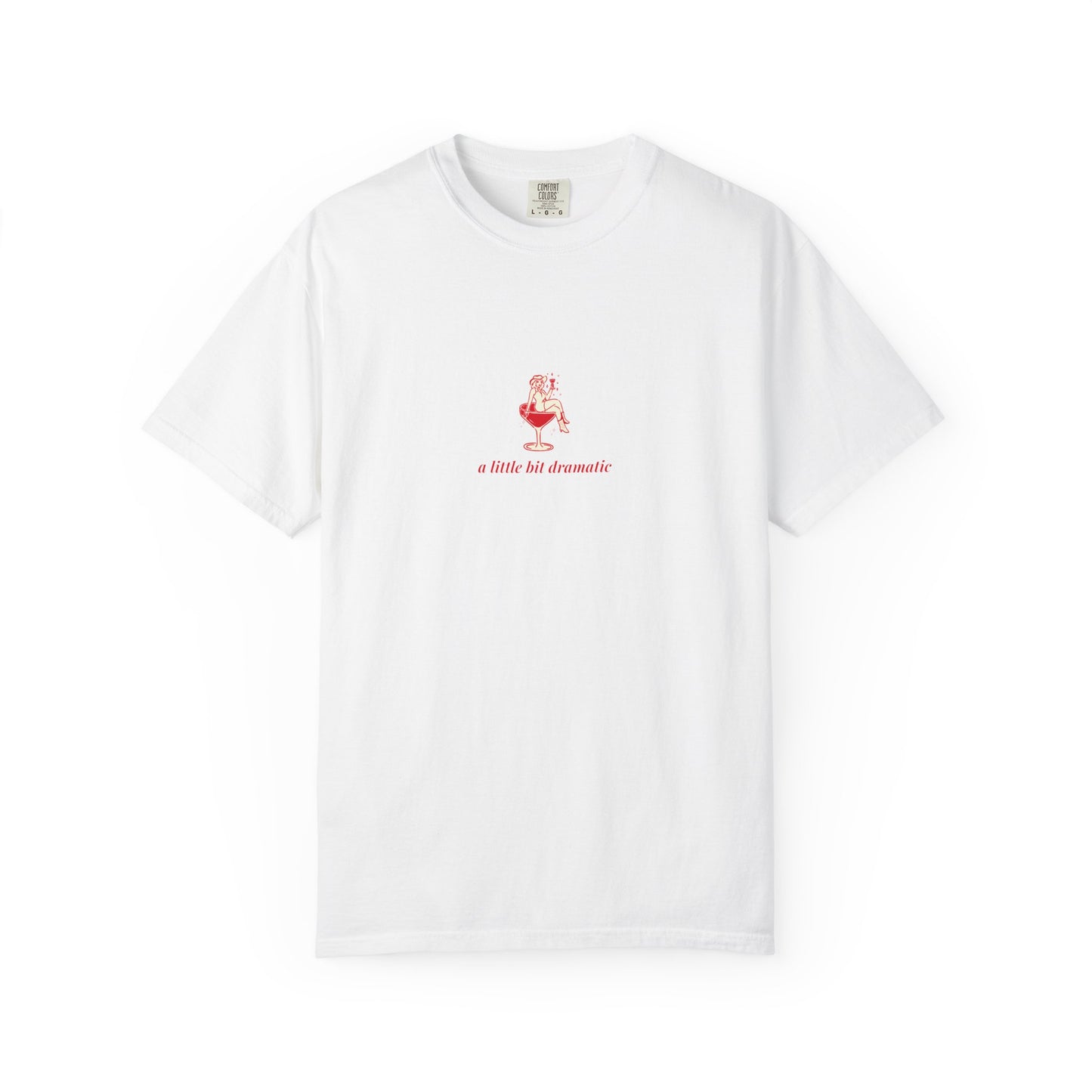 "A Little Bit Dramatic" T-Shirt - Casual Comfort, Relaxed Fit