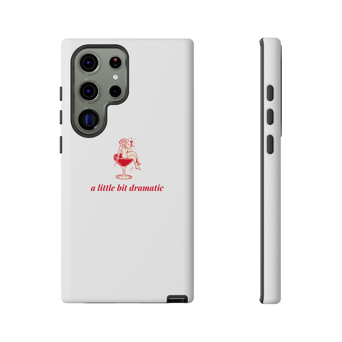 SAMSUNG "A little bit dramatic" Dramatic Tough Phone Case
