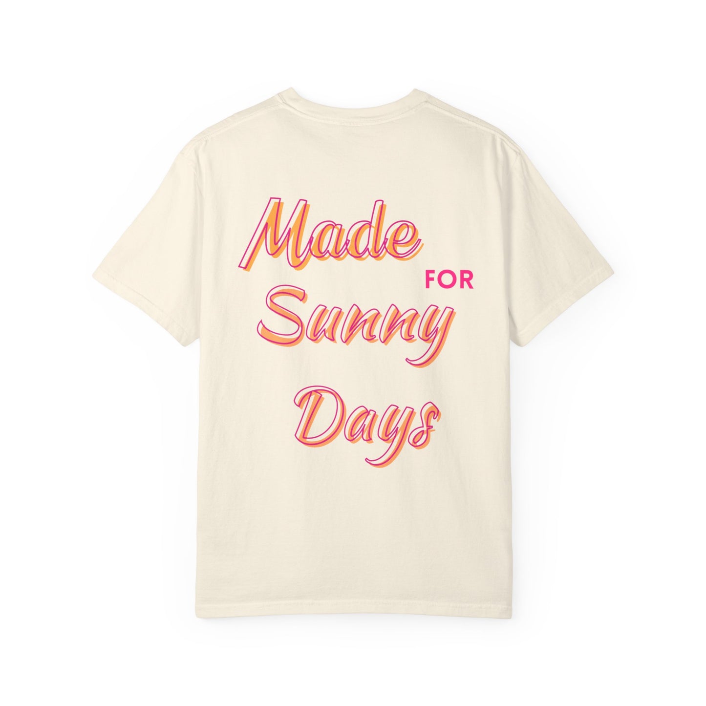 "Made for Sunny Days" T-Shirt l Casual Summer Tee