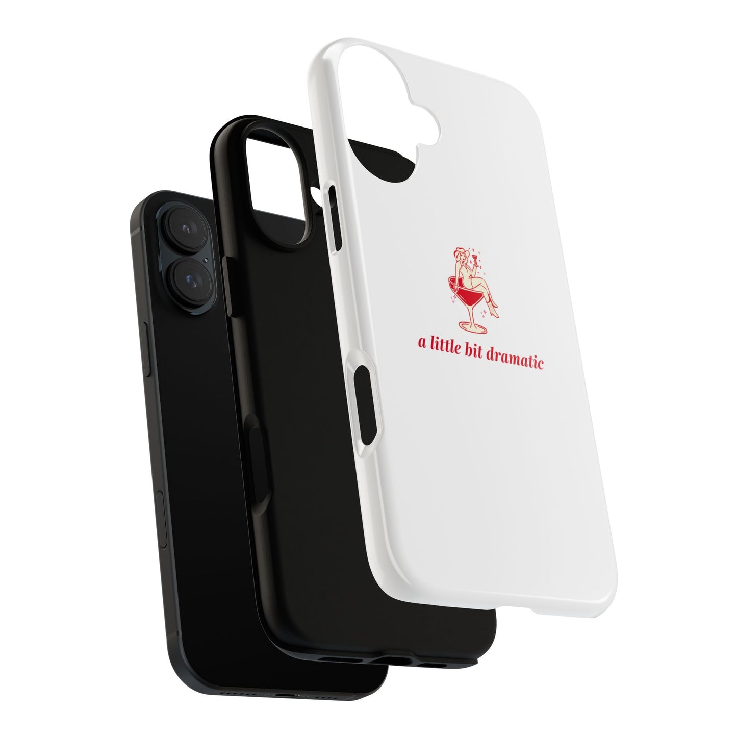 iPHONE "A little bit dramatic" Dramatic Tough Phone Case