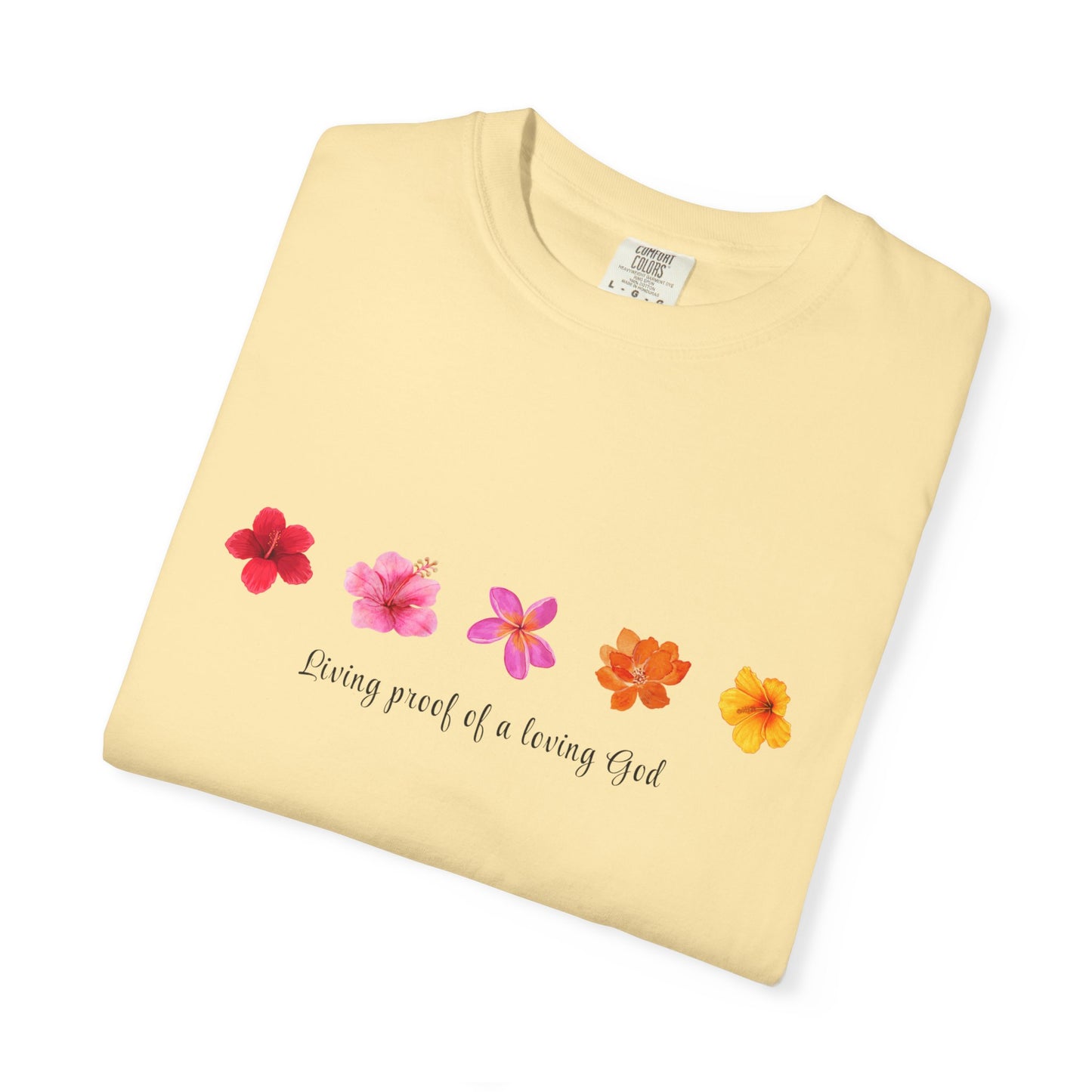 "Living Proof of a Loving God" Stylish Flower Graphic Tee l Casual Wear, Perfect for Summer