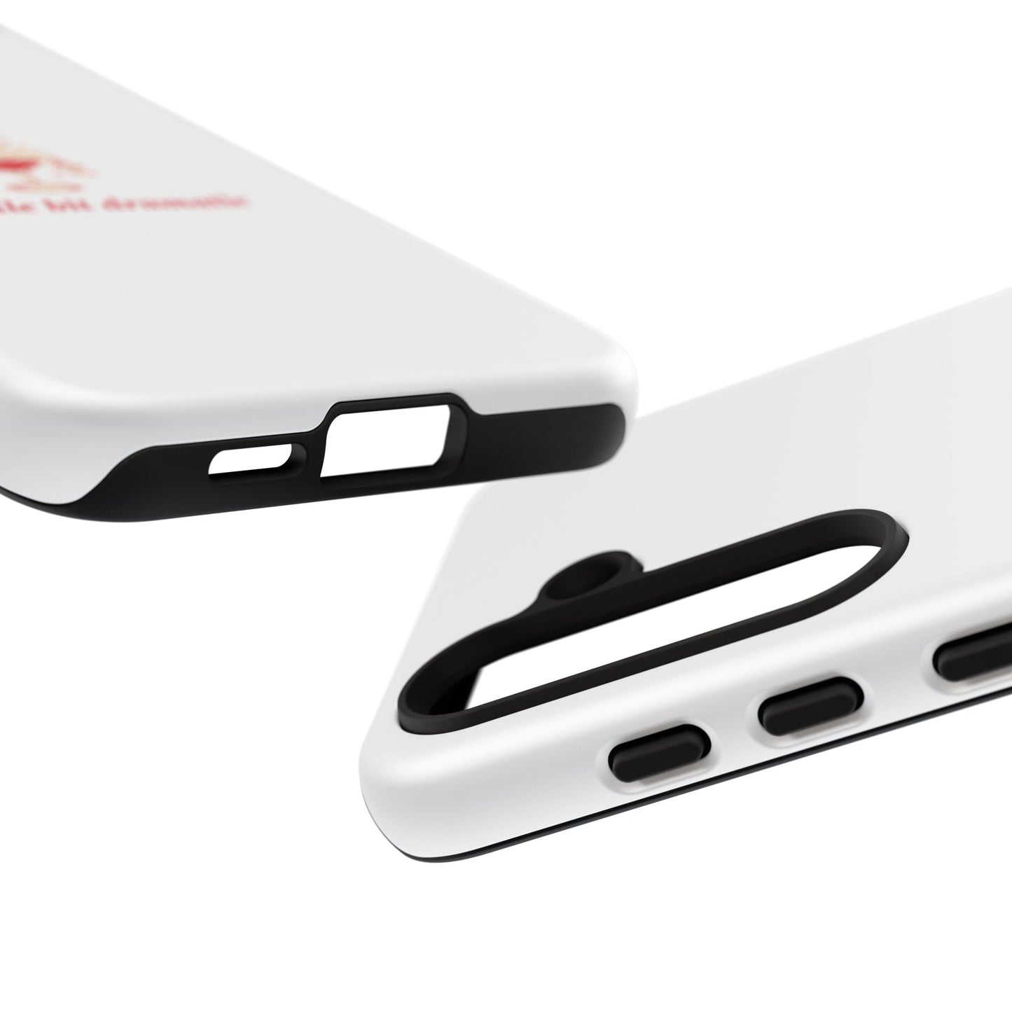 SAMSUNG "A little bit dramatic" Dramatic Tough Phone Case