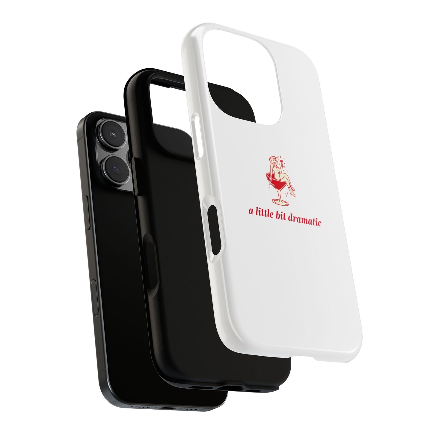 iPHONE "A little bit dramatic" Dramatic Tough Phone Case