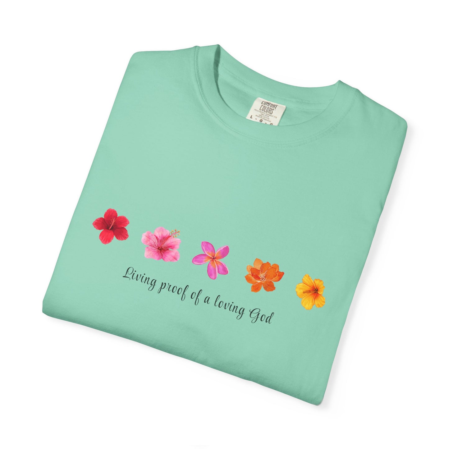 "Living Proof of a Loving God" Stylish Flower Graphic Tee l Casual Wear, Perfect for Summer