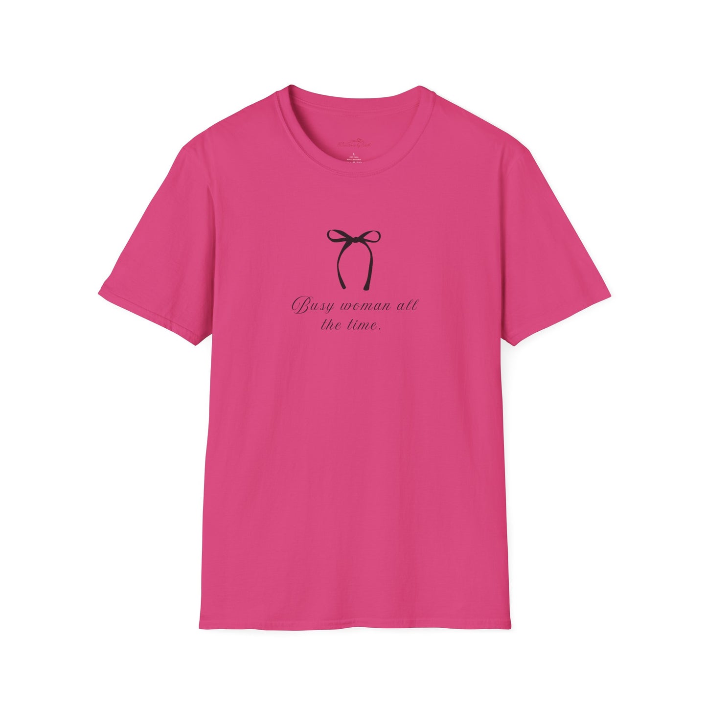 Busy Woman Casual T-Shirt - Unisex Softstyle Tee