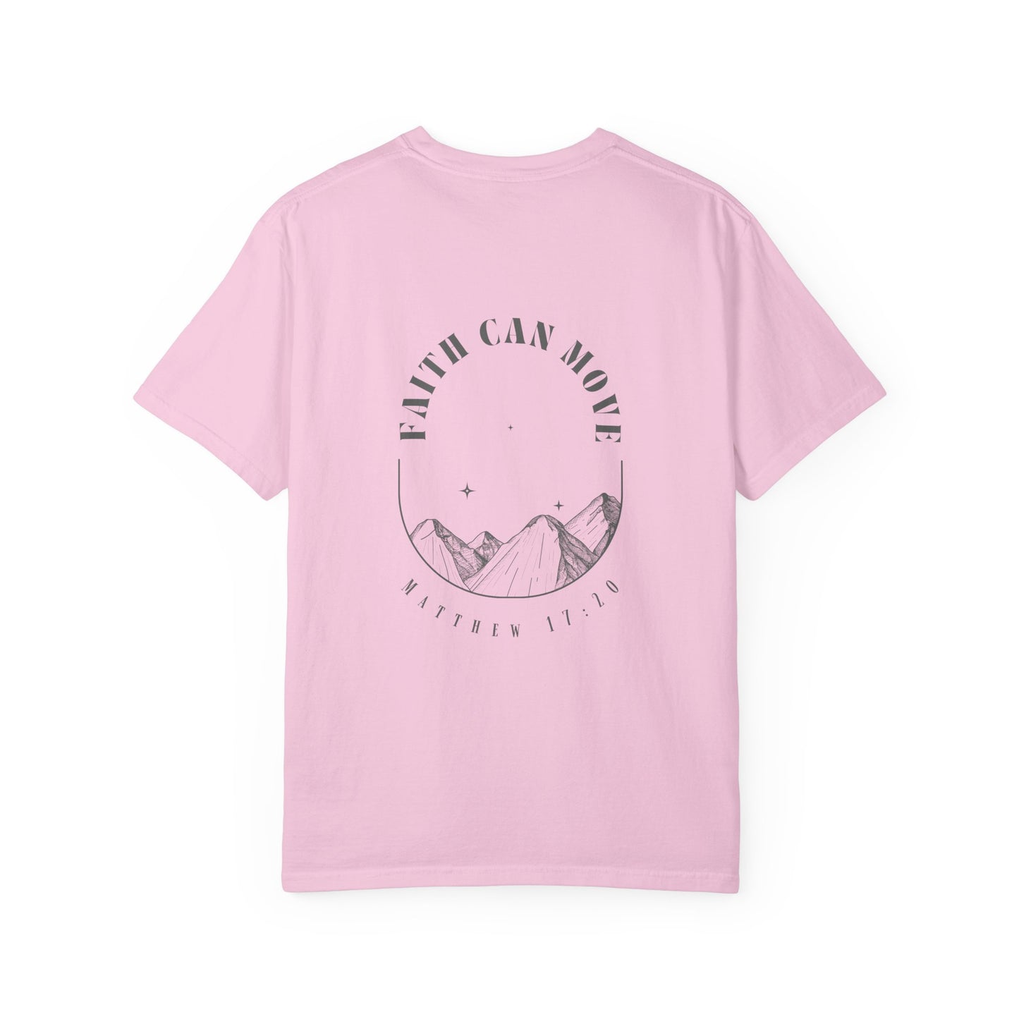 Faith Can Move Mountains Unisex Garment-Dyed T-Shirt