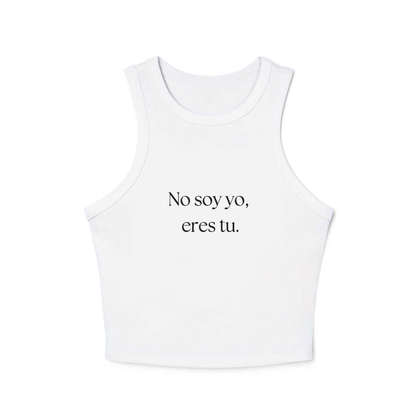 "No soy yo, eres tú" - Camiseta de Tirantes Elegante de Microcanalé para Mujer