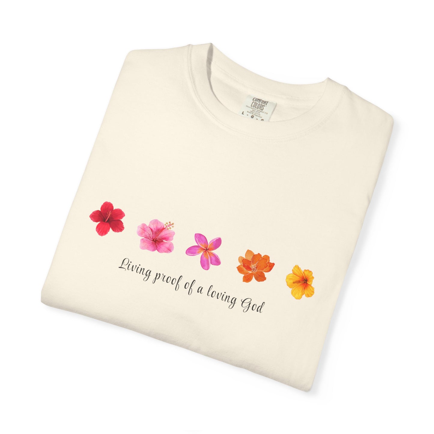 "Living Proof of a Loving God" Stylish Flower Graphic Tee l Casual Wear, Perfect for Summer