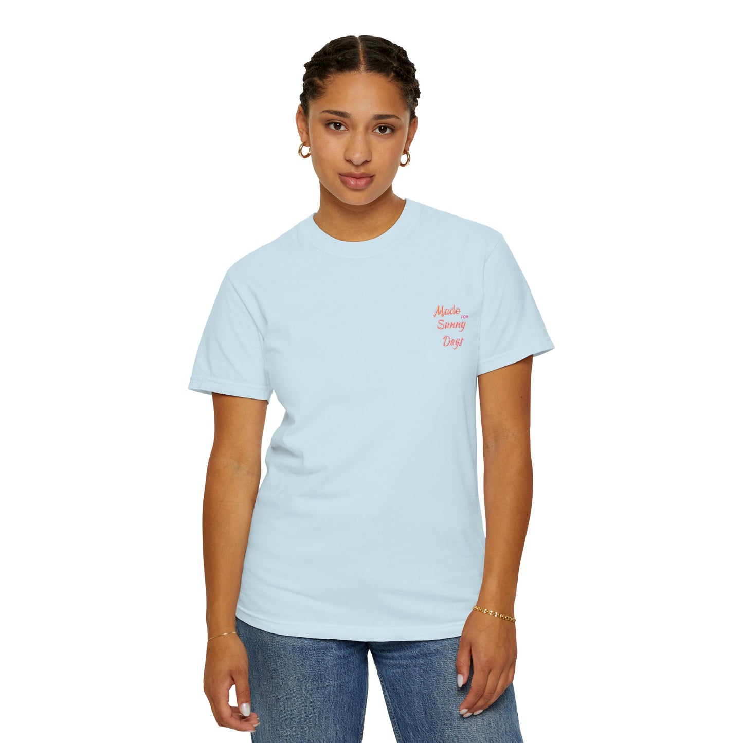 "Made for Sunny Days" T-Shirt l Casual Summer Tee