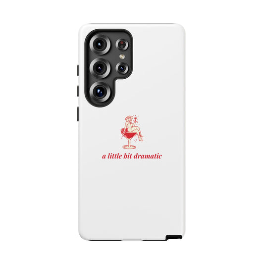 SAMSUNG "A little bit dramatic" Dramatic Tough Phone Case