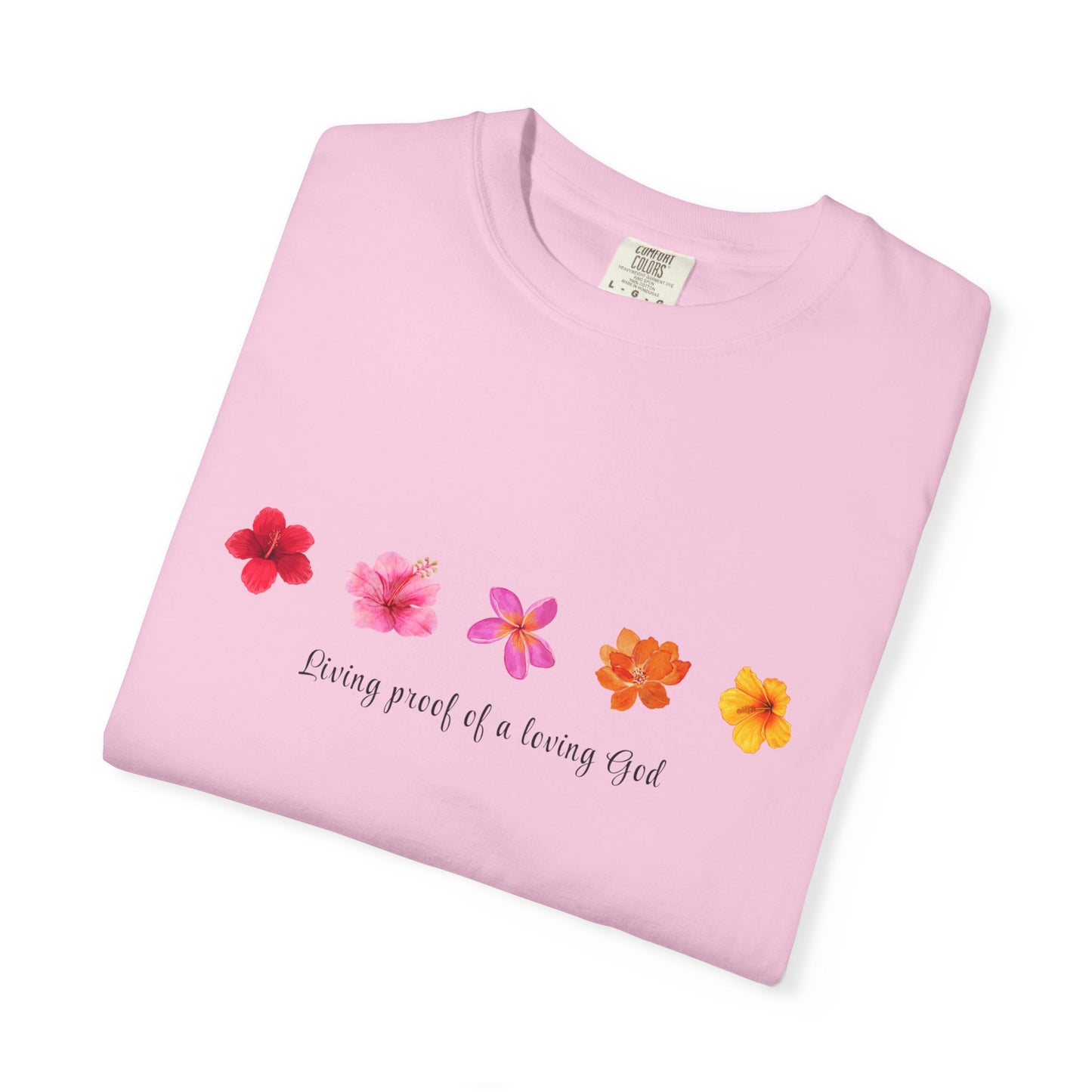 "Living Proof of a Loving God" Stylish Flower Graphic Tee l Casual Wear, Perfect for Summer
