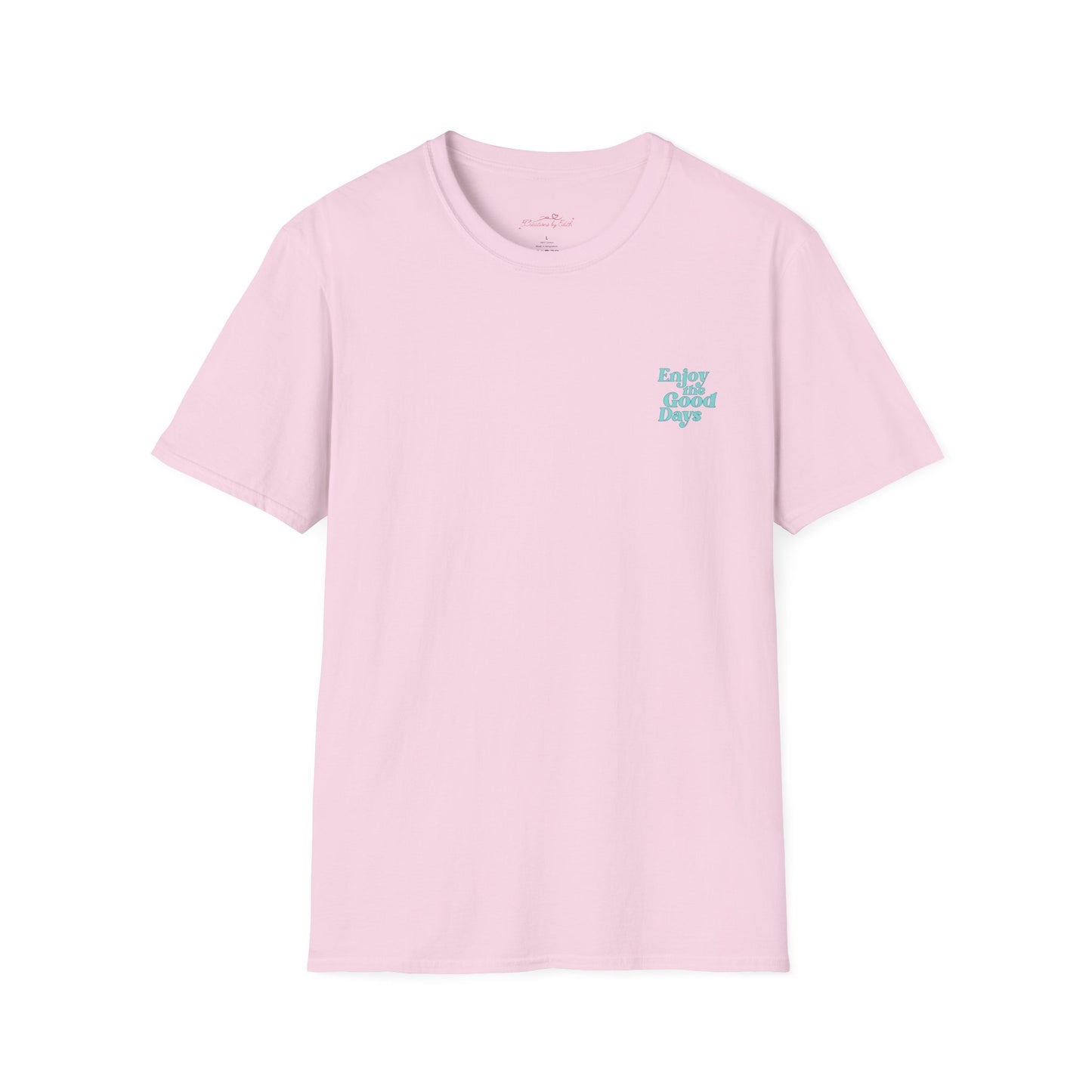 Enjoy the Good Days Unisex T-Shirt l Casual Wear, Everyday Comfort