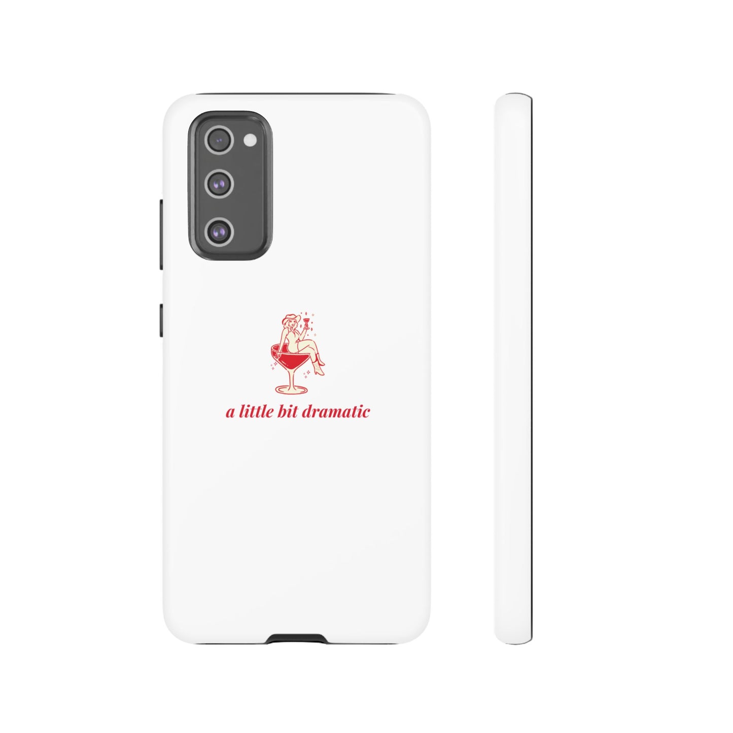 SAMSUNG "A little bit dramatic" Dramatic Tough Phone Case