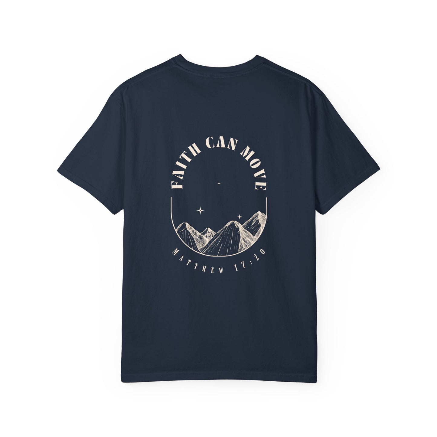 Faith Can Move Mountains Unisex Garment-Dyed T-Shirt