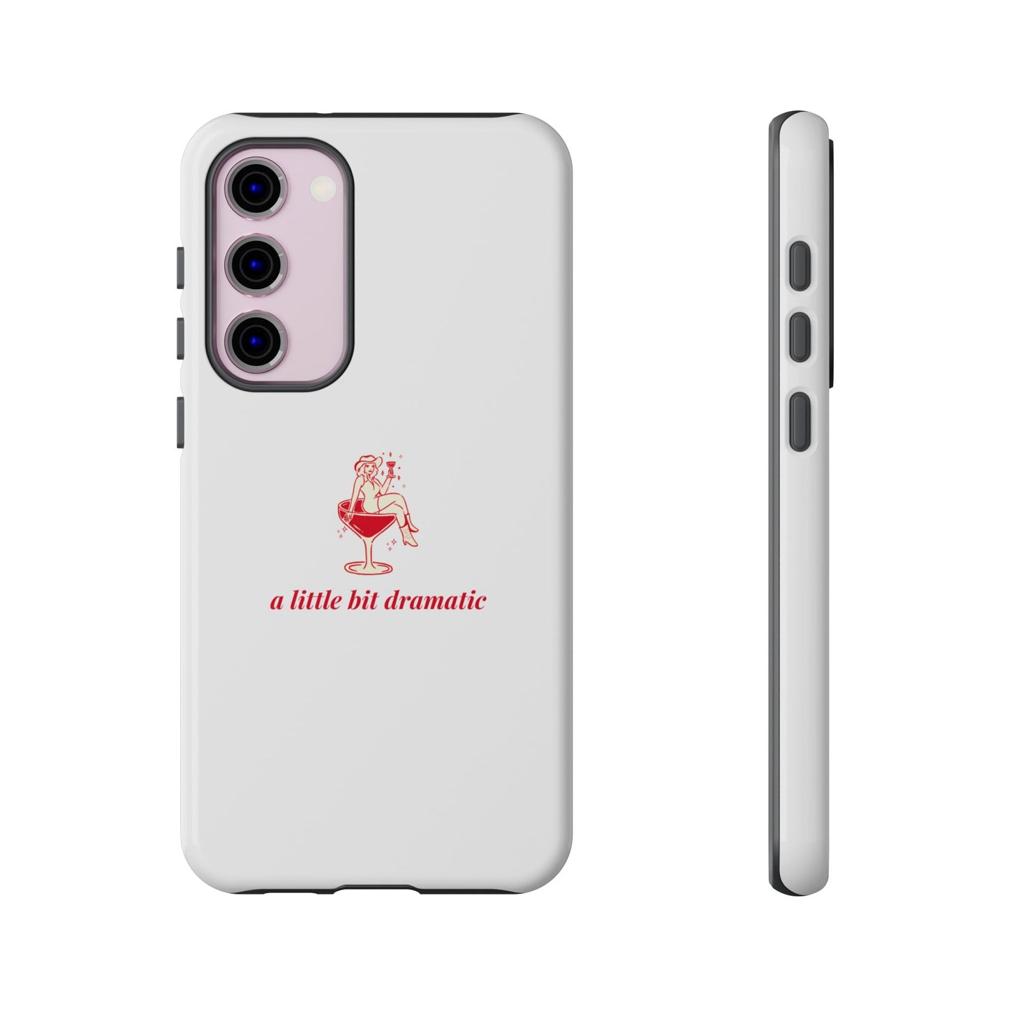 SAMSUNG "A little bit dramatic" Dramatic Tough Phone Case