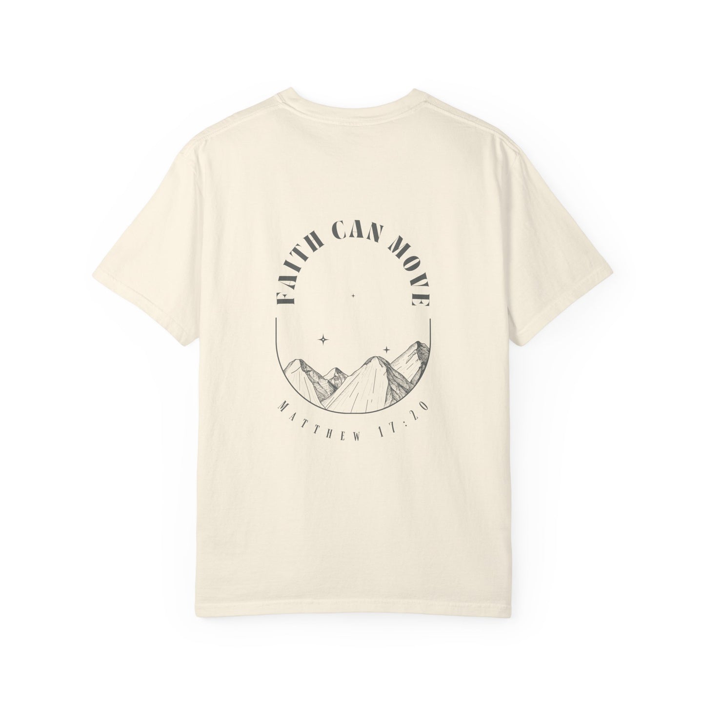 Faith Can Move Mountains Unisex Garment-Dyed T-Shirt