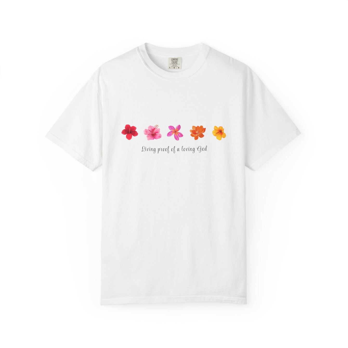 "Living Proof of a Loving God" Stylish Flower Graphic Tee l Casual Wear, Perfect for Summer