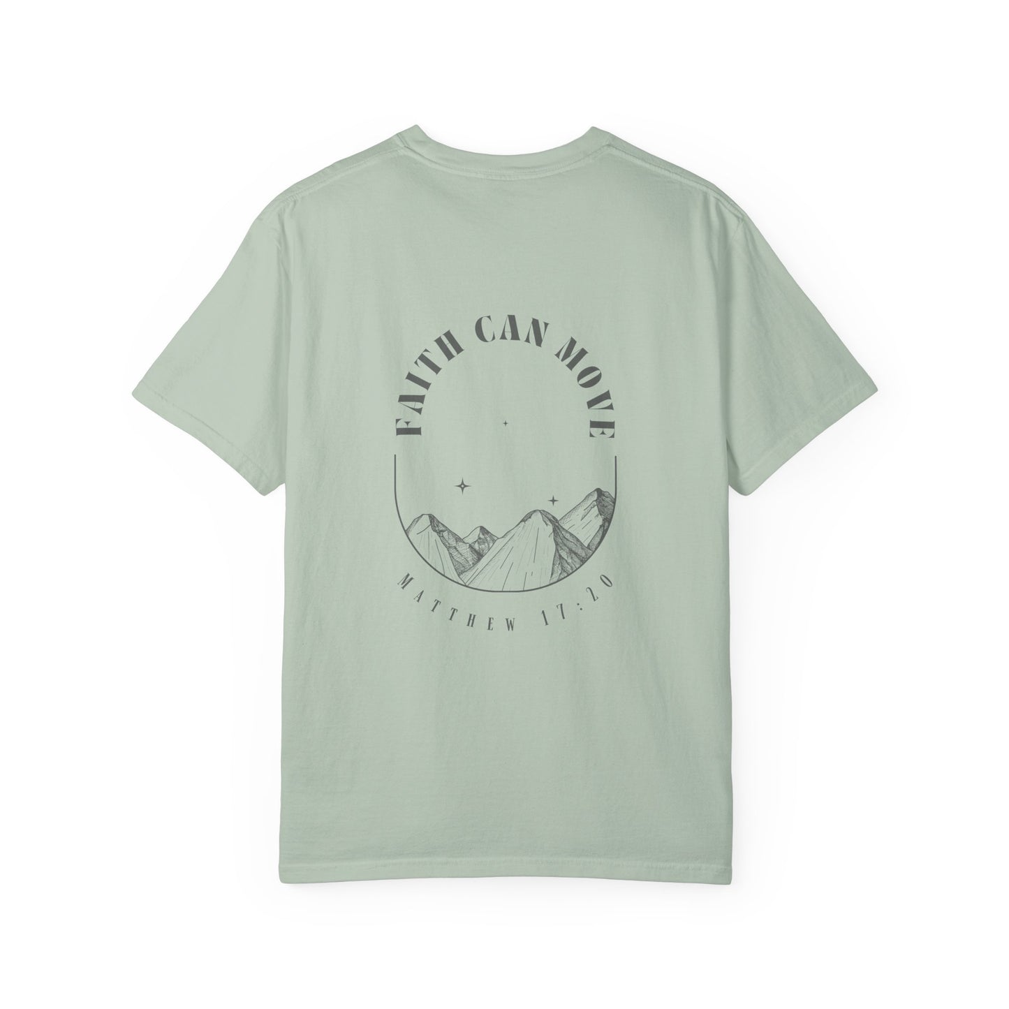 Faith Can Move Mountains Unisex Garment-Dyed T-Shirt