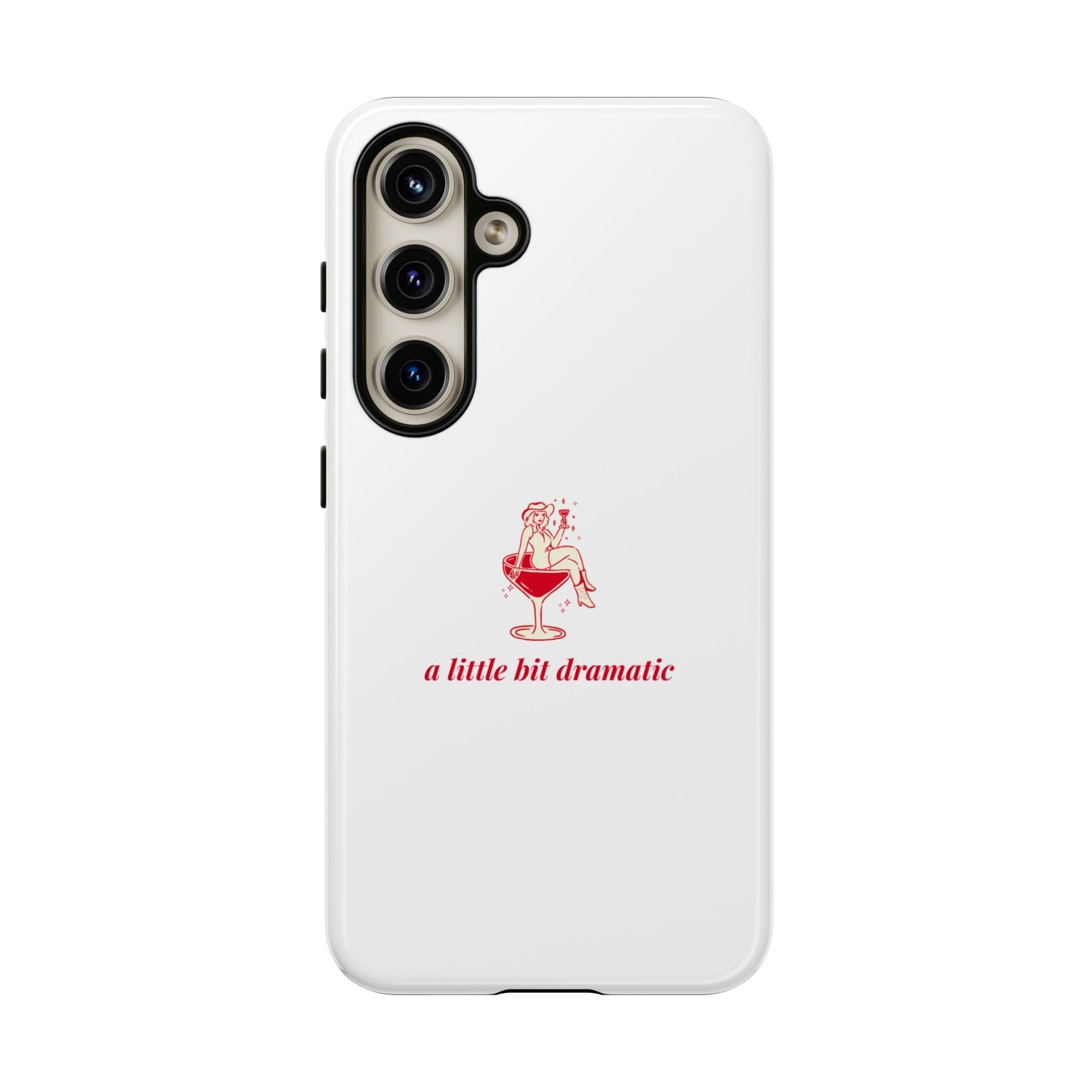 SAMSUNG "A little bit dramatic" Dramatic Tough Phone Case