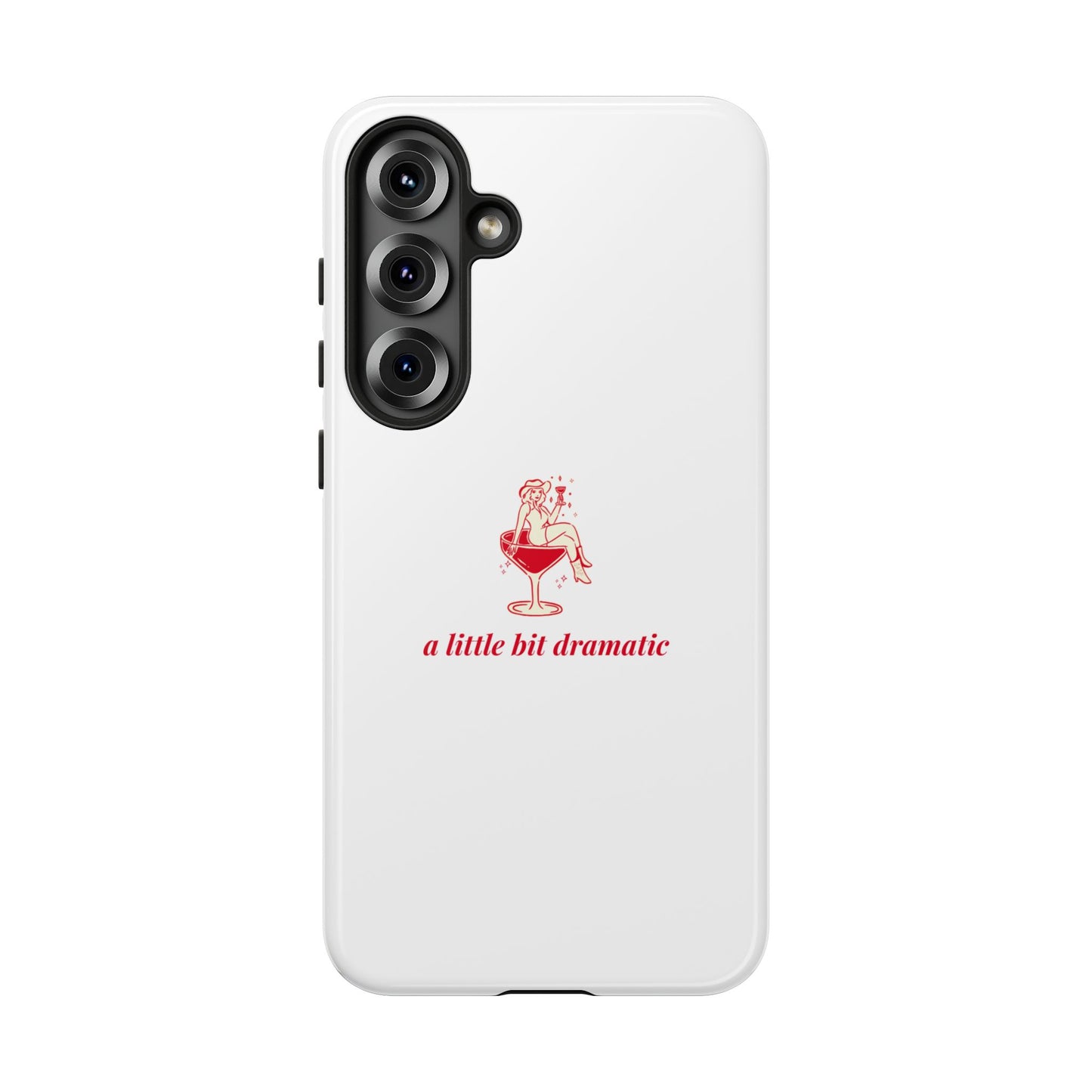 SAMSUNG "A little bit dramatic" Dramatic Tough Phone Case