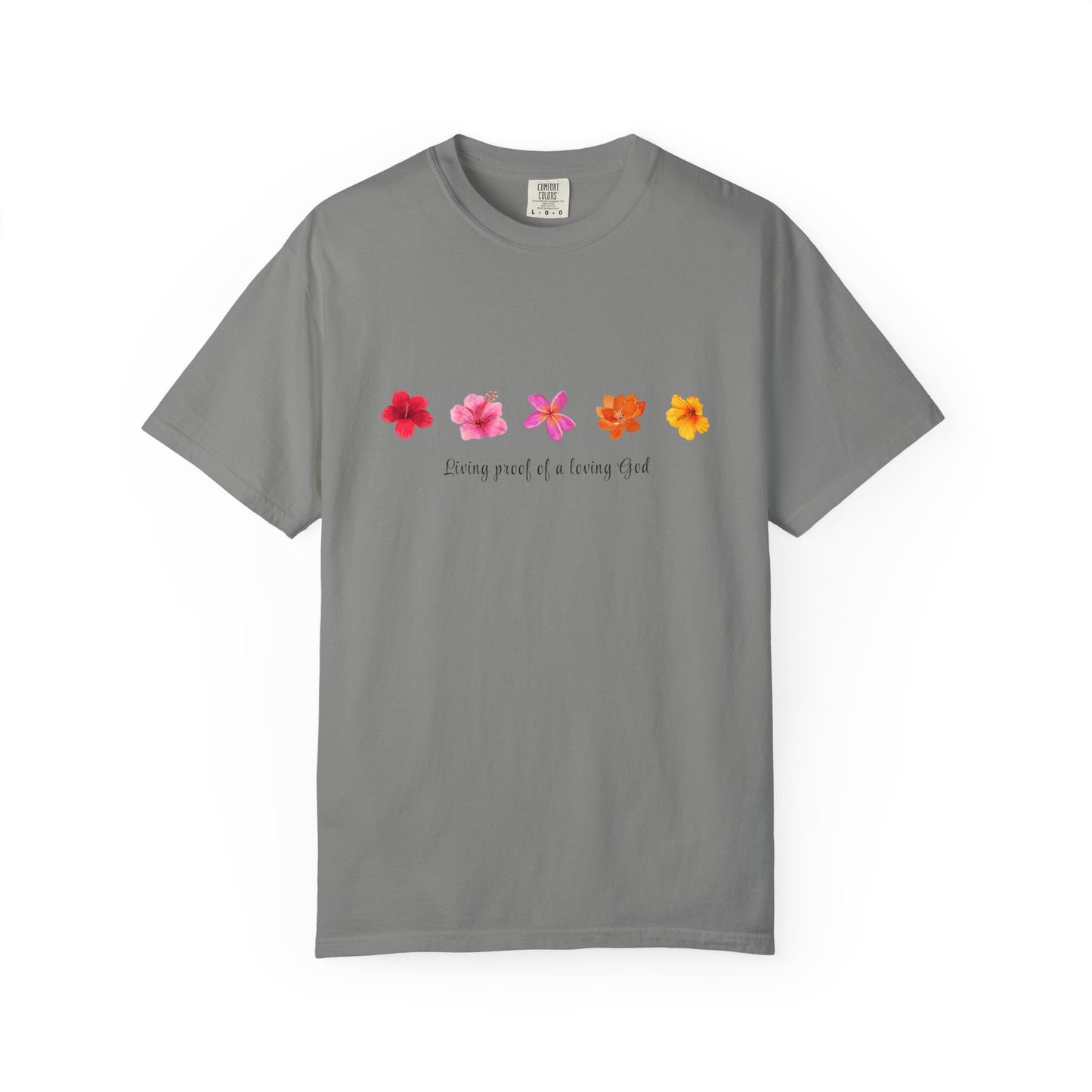 "Living Proof of a Loving God" Stylish Flower Graphic Tee l Casual Wear, Perfect for Summer