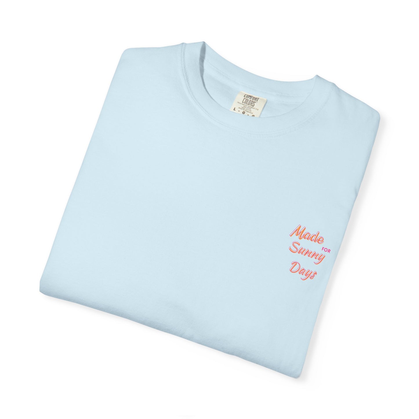 "Made for Sunny Days" T-Shirt l Casual Summer Tee