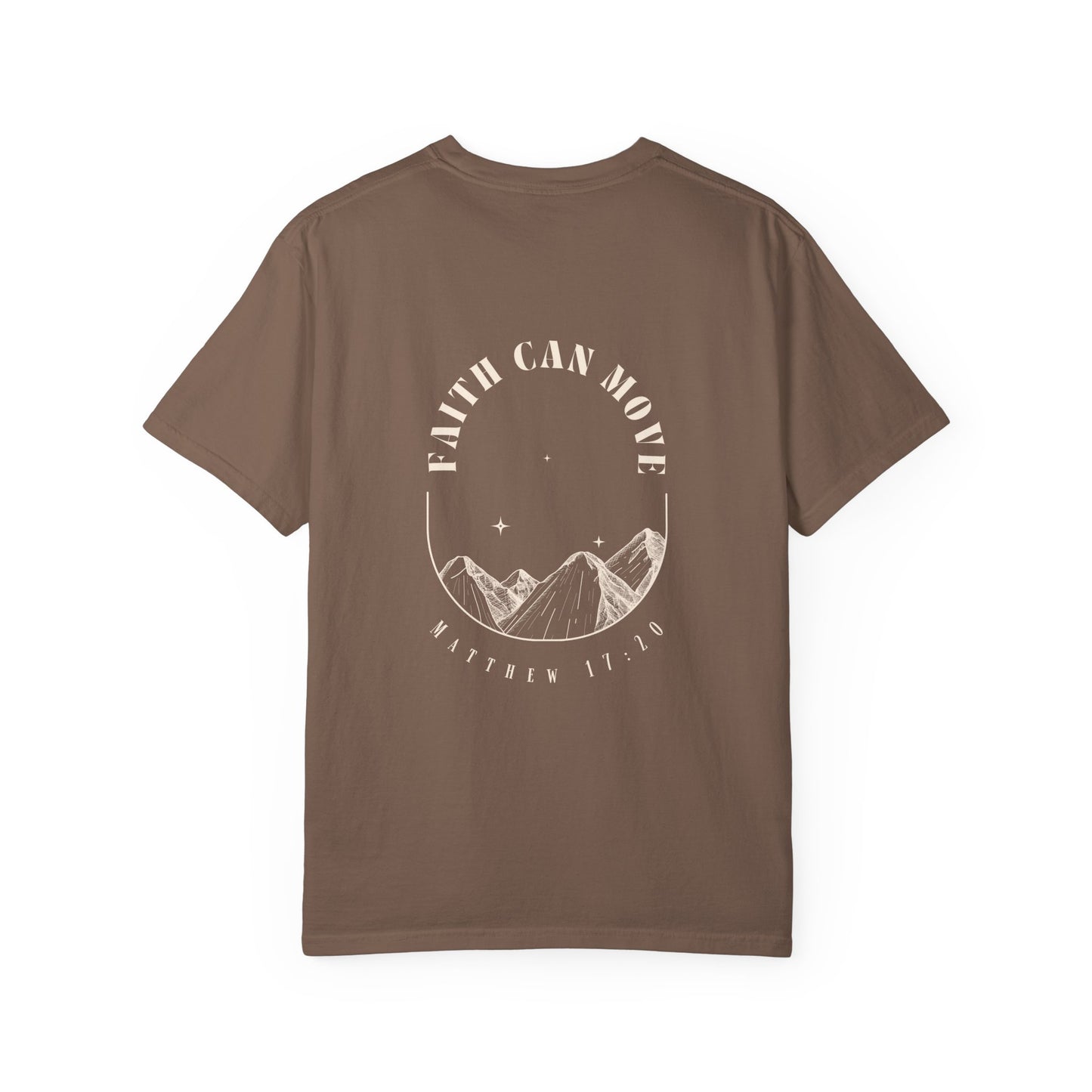 Faith Can Move Mountains Unisex Garment-Dyed T-Shirt
