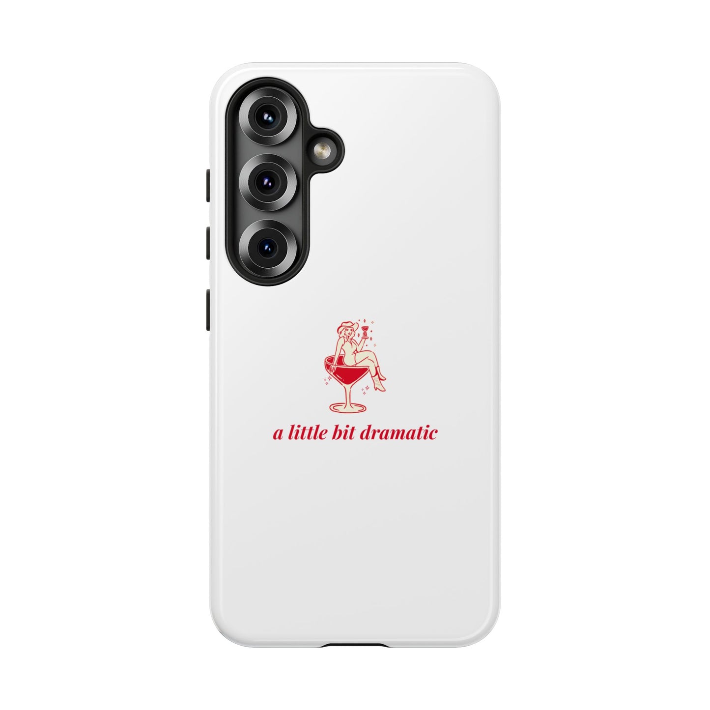 SAMSUNG "A little bit dramatic" Dramatic Tough Phone Case