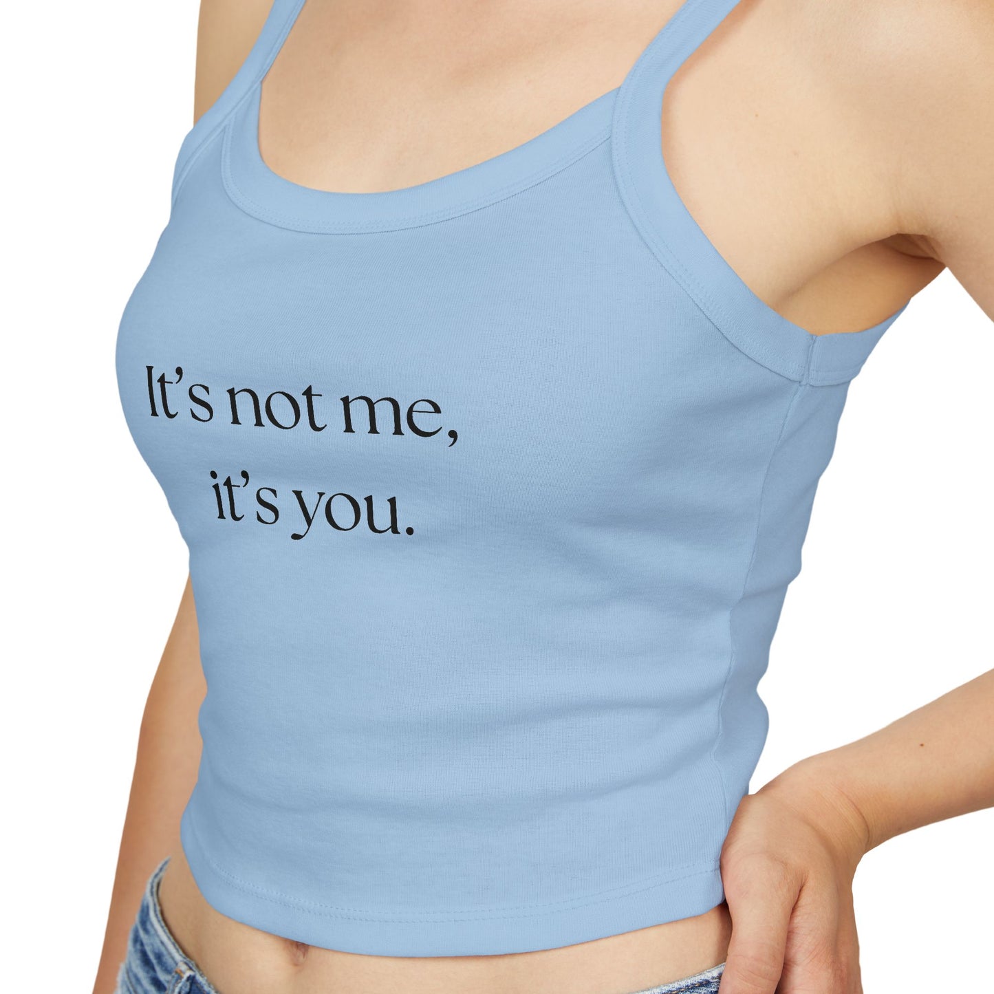 It's Not Me, It's You Women's Spaghetti Strap Tank Top - Casual Summer Wear