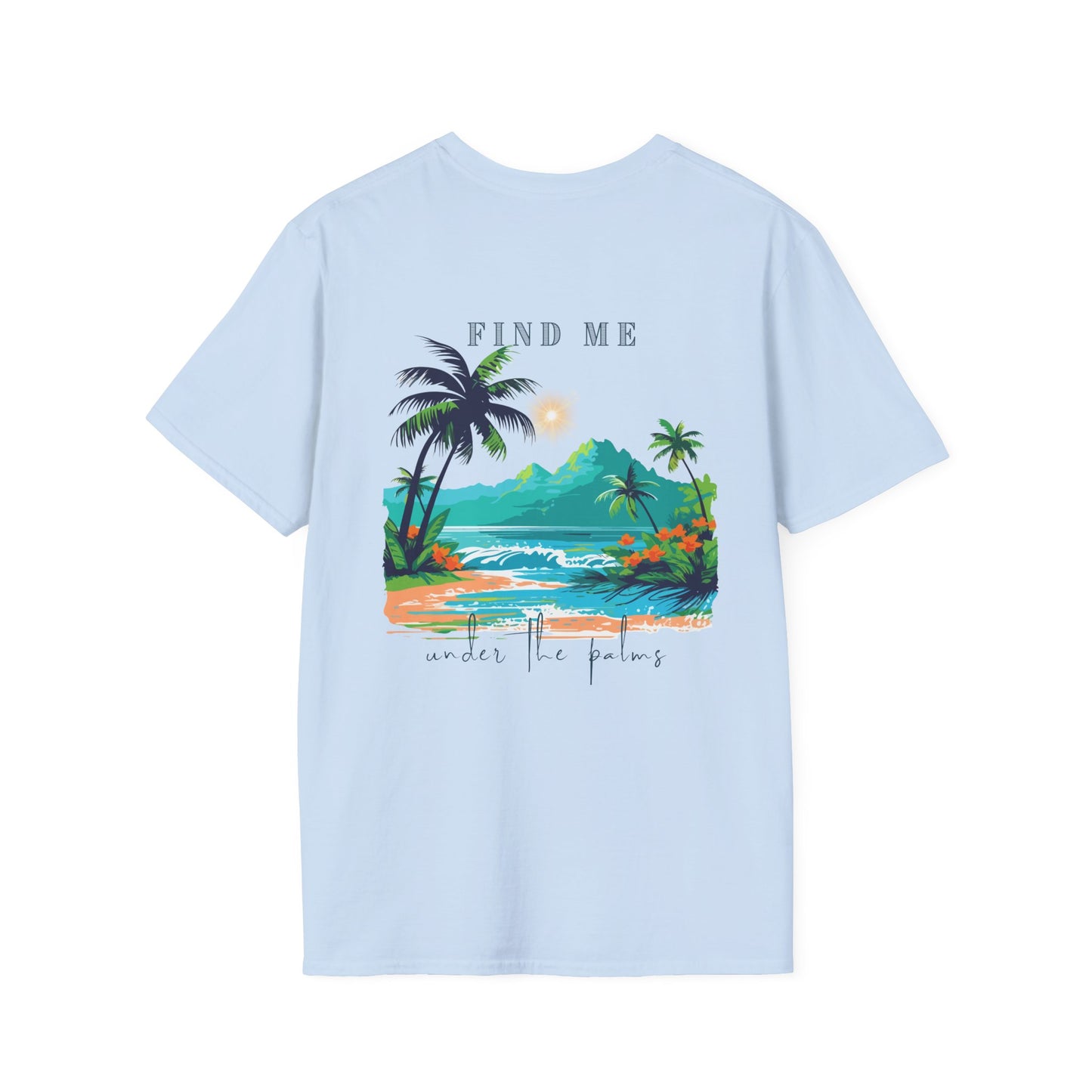 "Find Me Under the Palms" Vibes T-Shirt | Casual Wear, Beach Apparel
