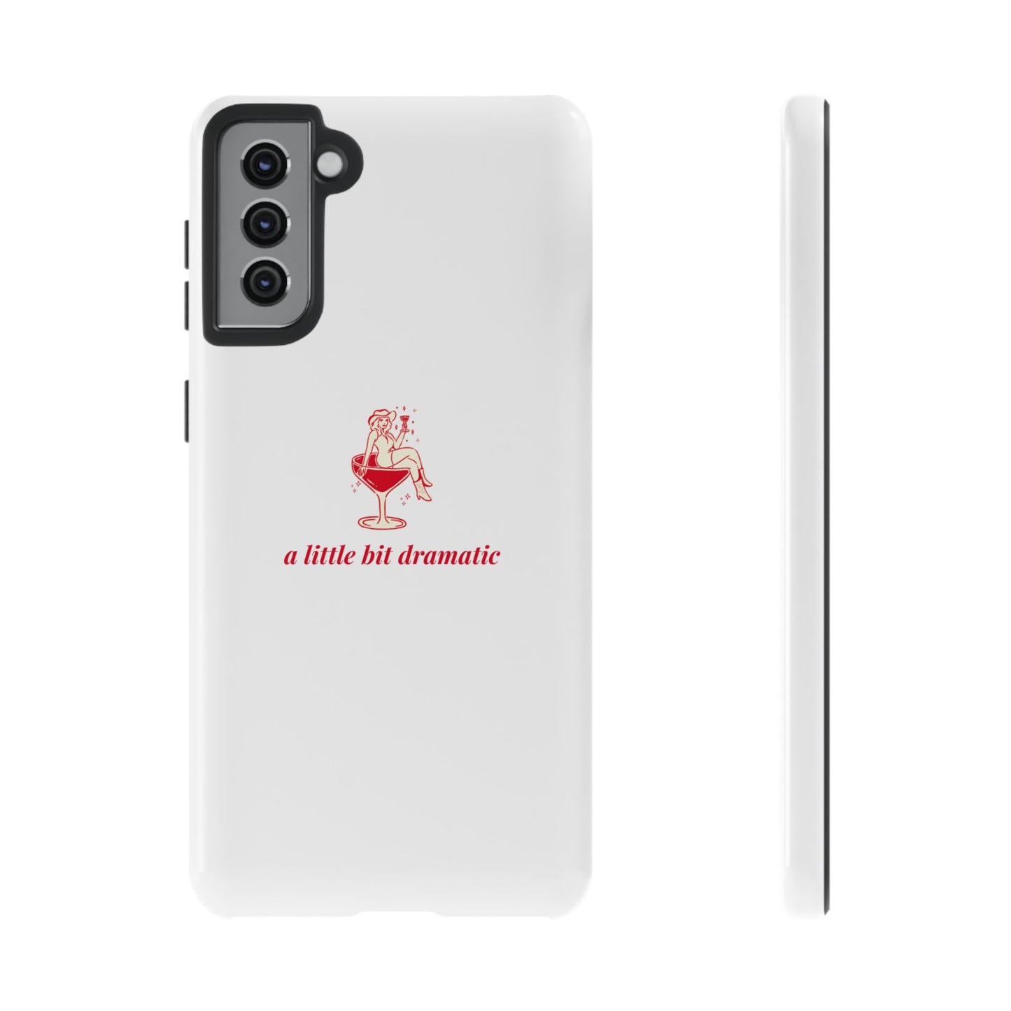 SAMSUNG "A little bit dramatic" Dramatic Tough Phone Case