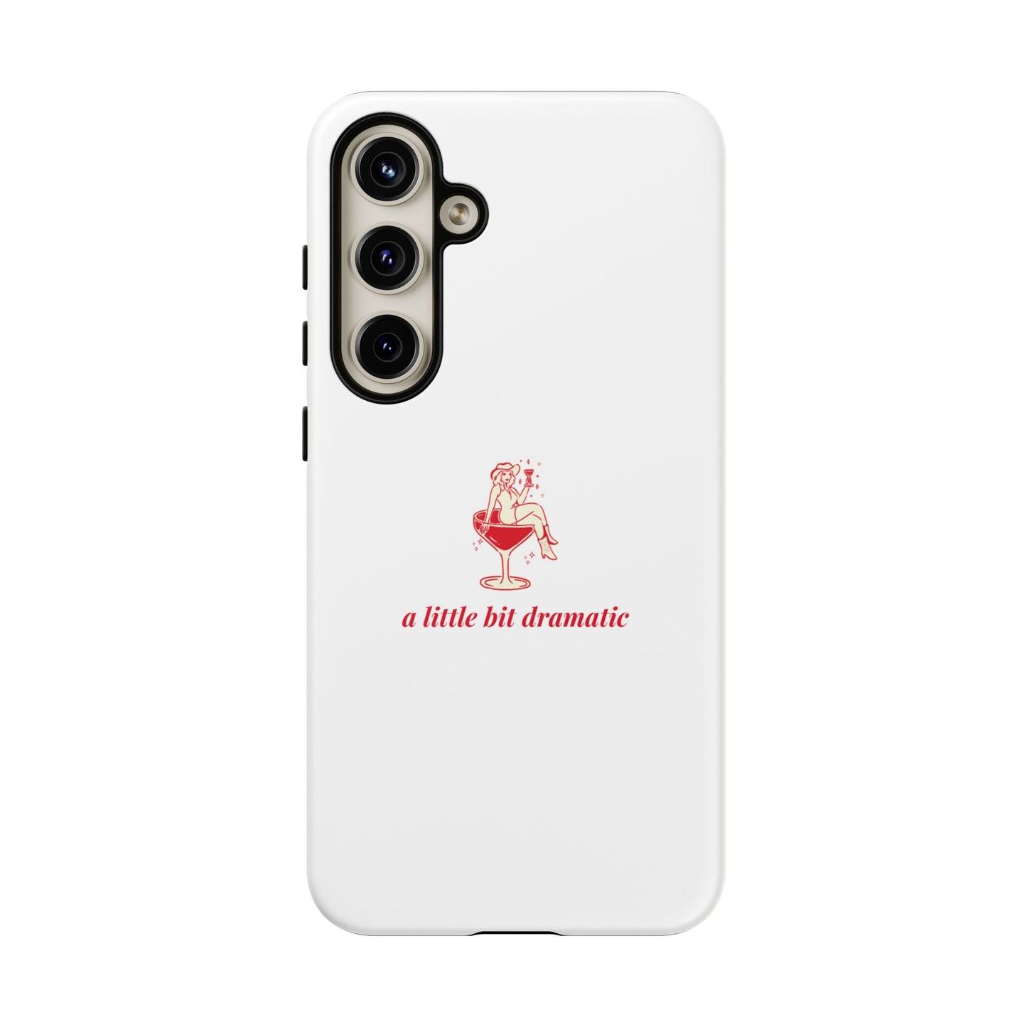 SAMSUNG "A little bit dramatic" Dramatic Tough Phone Case