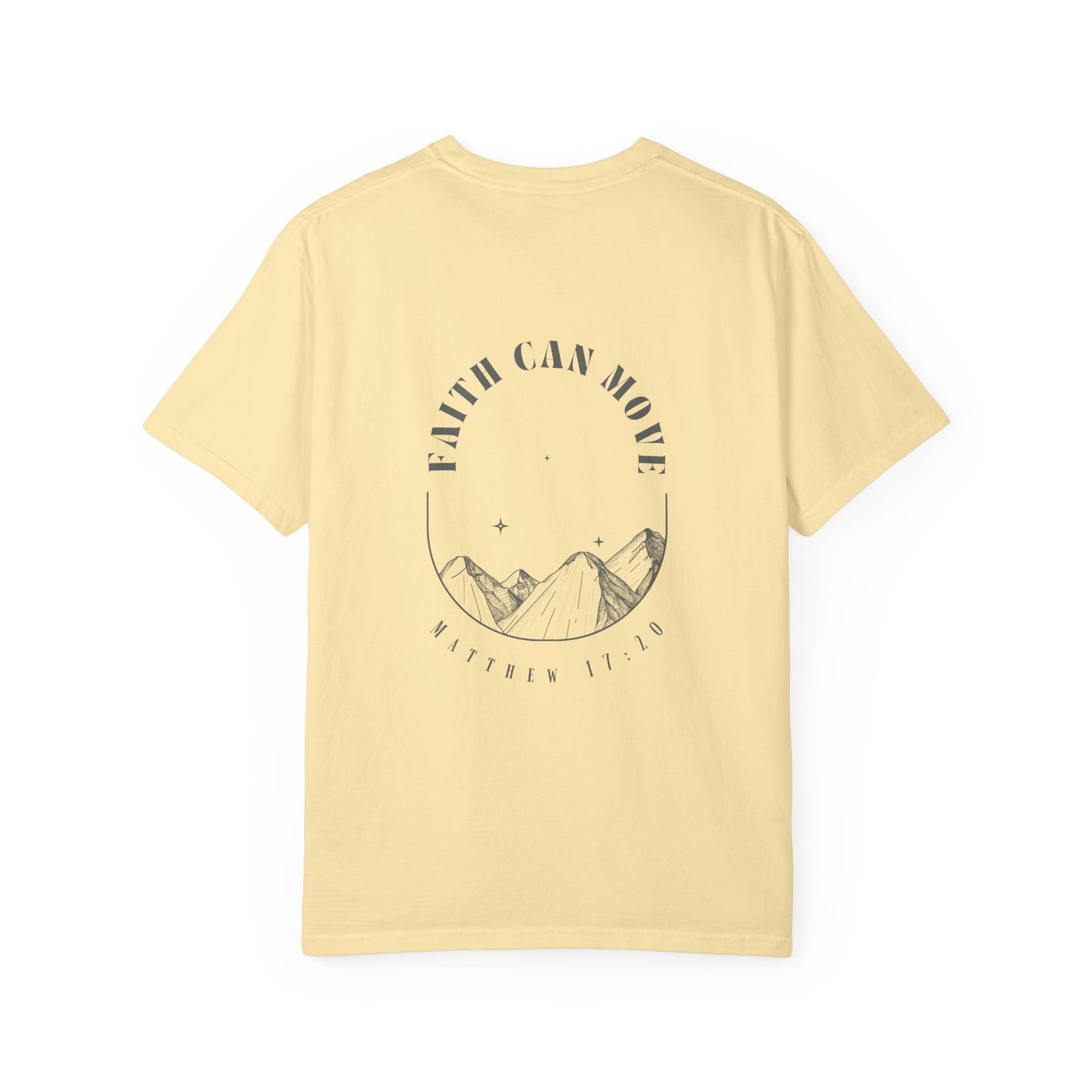 Faith Can Move Mountains Unisex Garment-Dyed T-Shirt