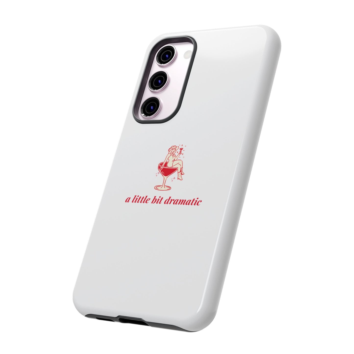 SAMSUNG "A little bit dramatic" Dramatic Tough Phone Case
