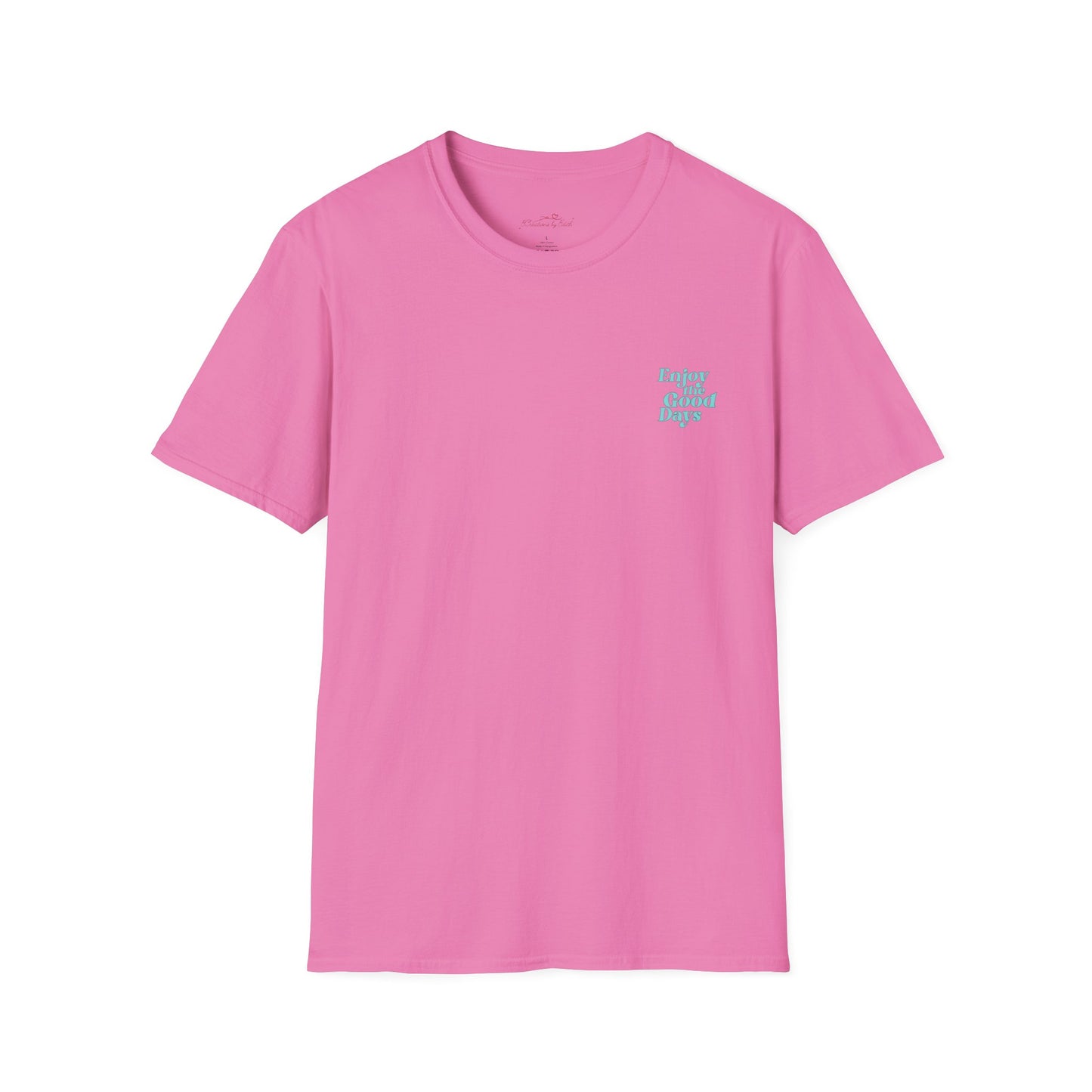 Enjoy the Good Days Unisex T-Shirt l Casual Wear, Everyday Comfort