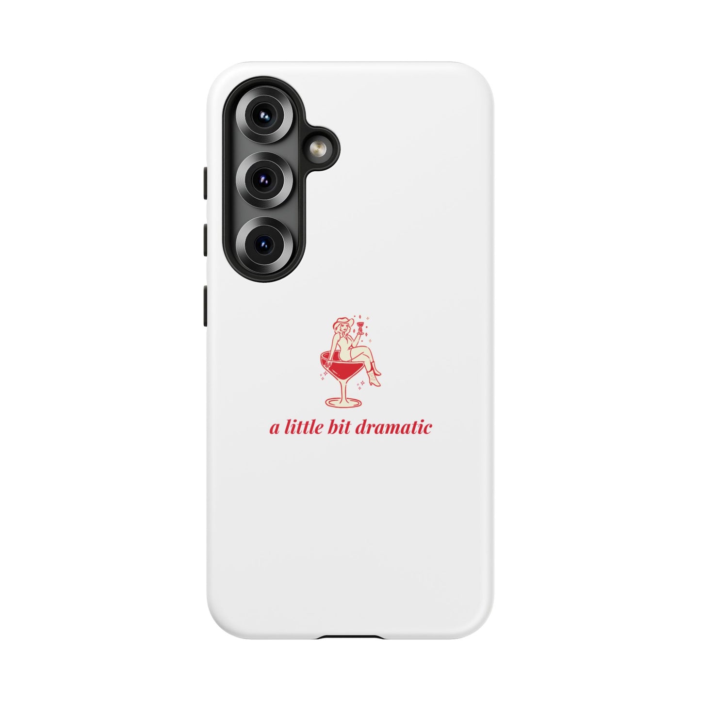 SAMSUNG "A little bit dramatic" Dramatic Tough Phone Case