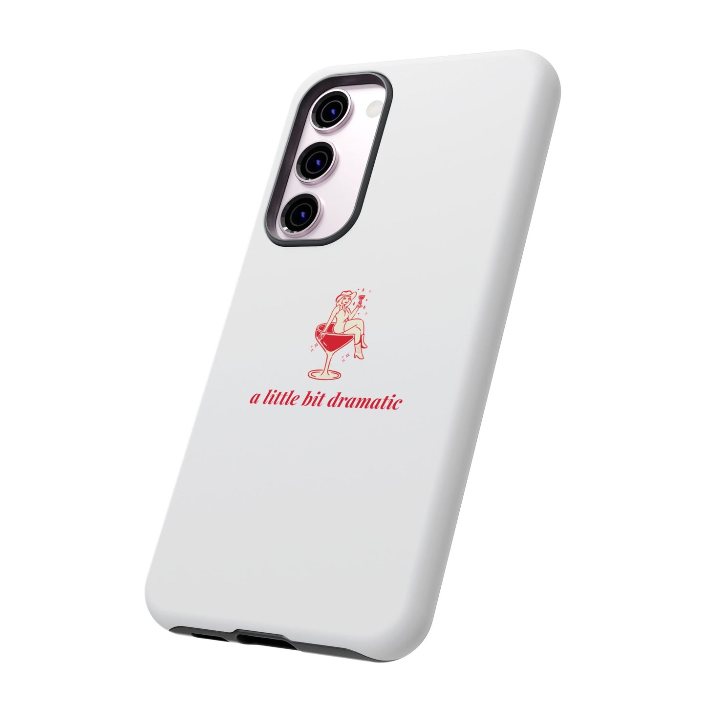 SAMSUNG "A little bit dramatic" Dramatic Tough Phone Case
