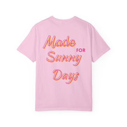 "Made for Sunny Days" T-Shirt l Casual Summer Tee