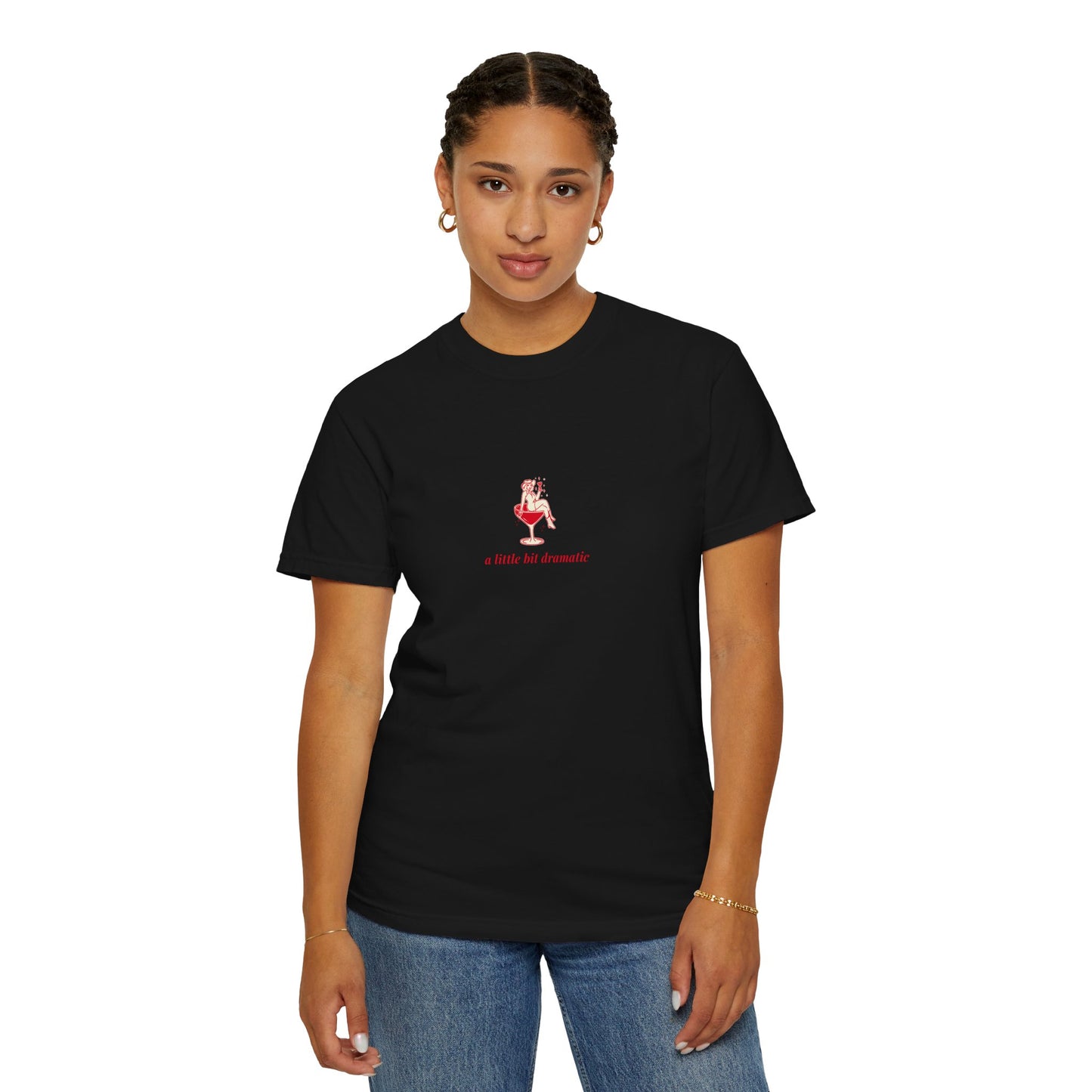 "A Little Bit Dramatic" T-Shirt - Casual Comfort, Relaxed Fit