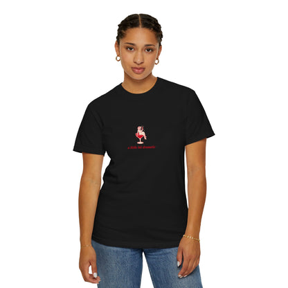 "A Little Bit Dramatic" T-Shirt - Casual Comfort, Relaxed Fit