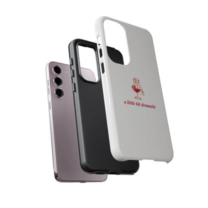 SAMSUNG "A little bit dramatic" Dramatic Tough Phone Case